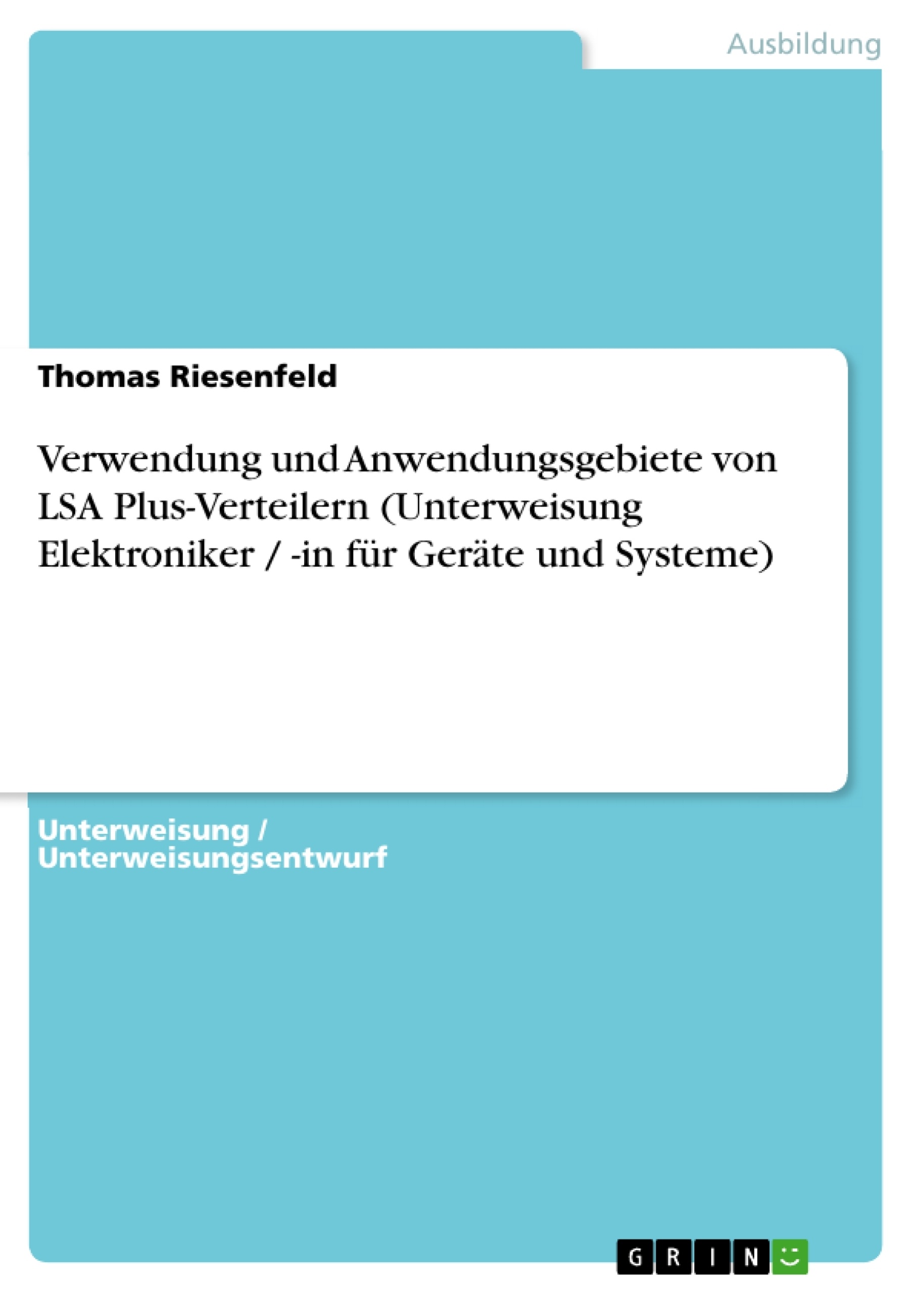 Título: Verwendung und Anwendungsgebiete von LSA Plus-Verteilern (Unterweisung Elektroniker / -in für Geräte und Systeme)