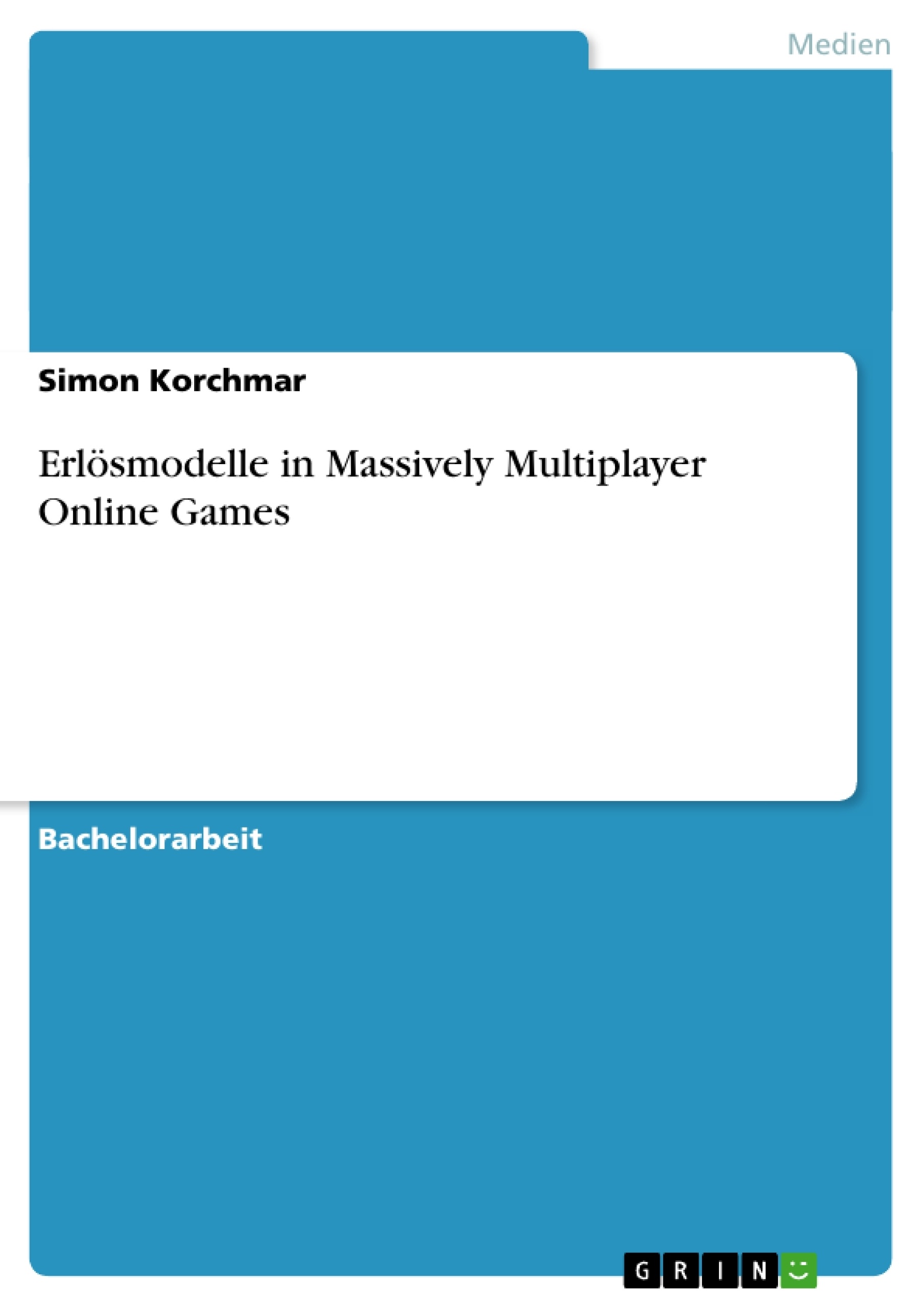 Titel: Erlösmodelle in Massively Multiplayer Online Games