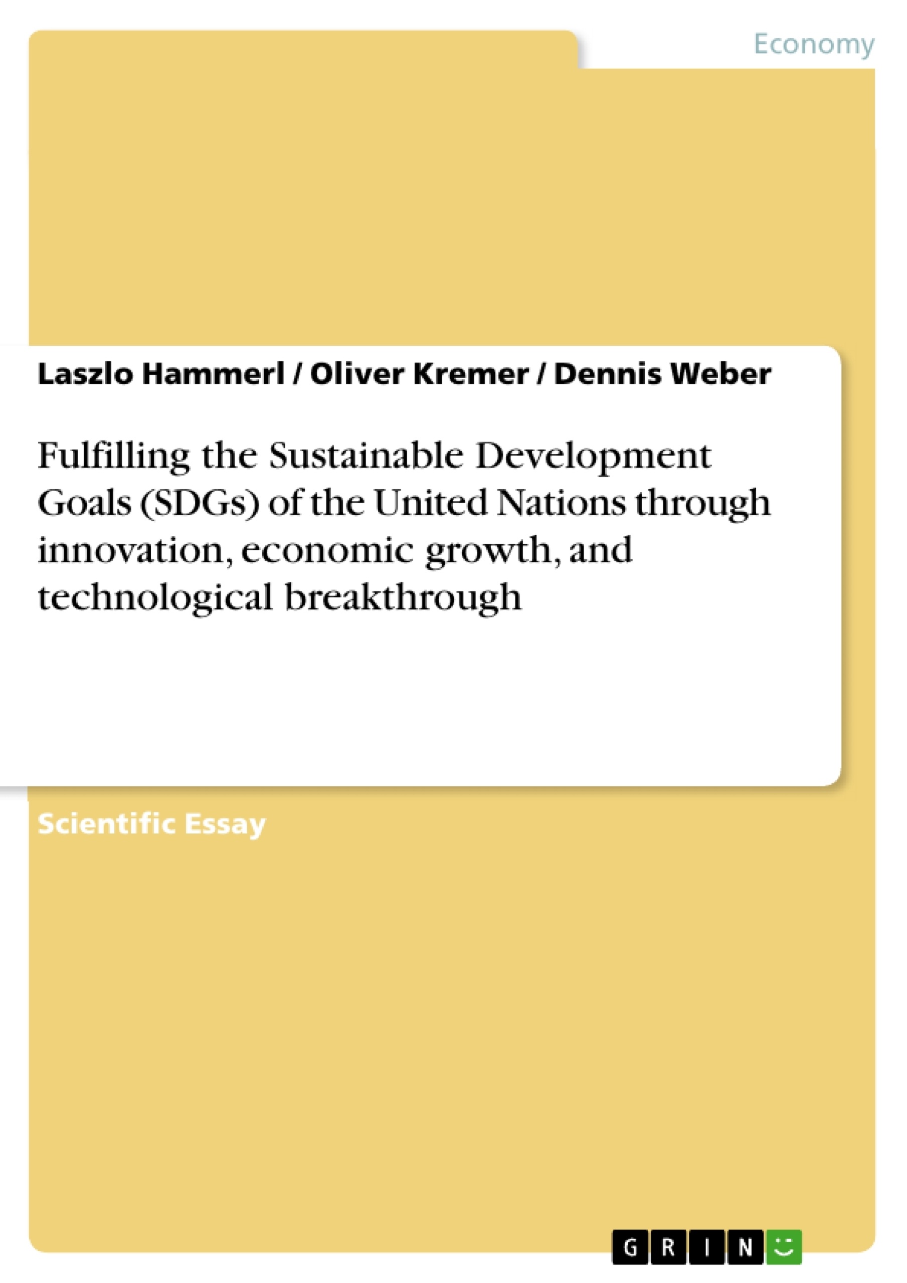 Titre: Fulfilling the Sustainable Development Goals (SDGs) of the United Nations through innovation, economic growth, and technological breakthrough