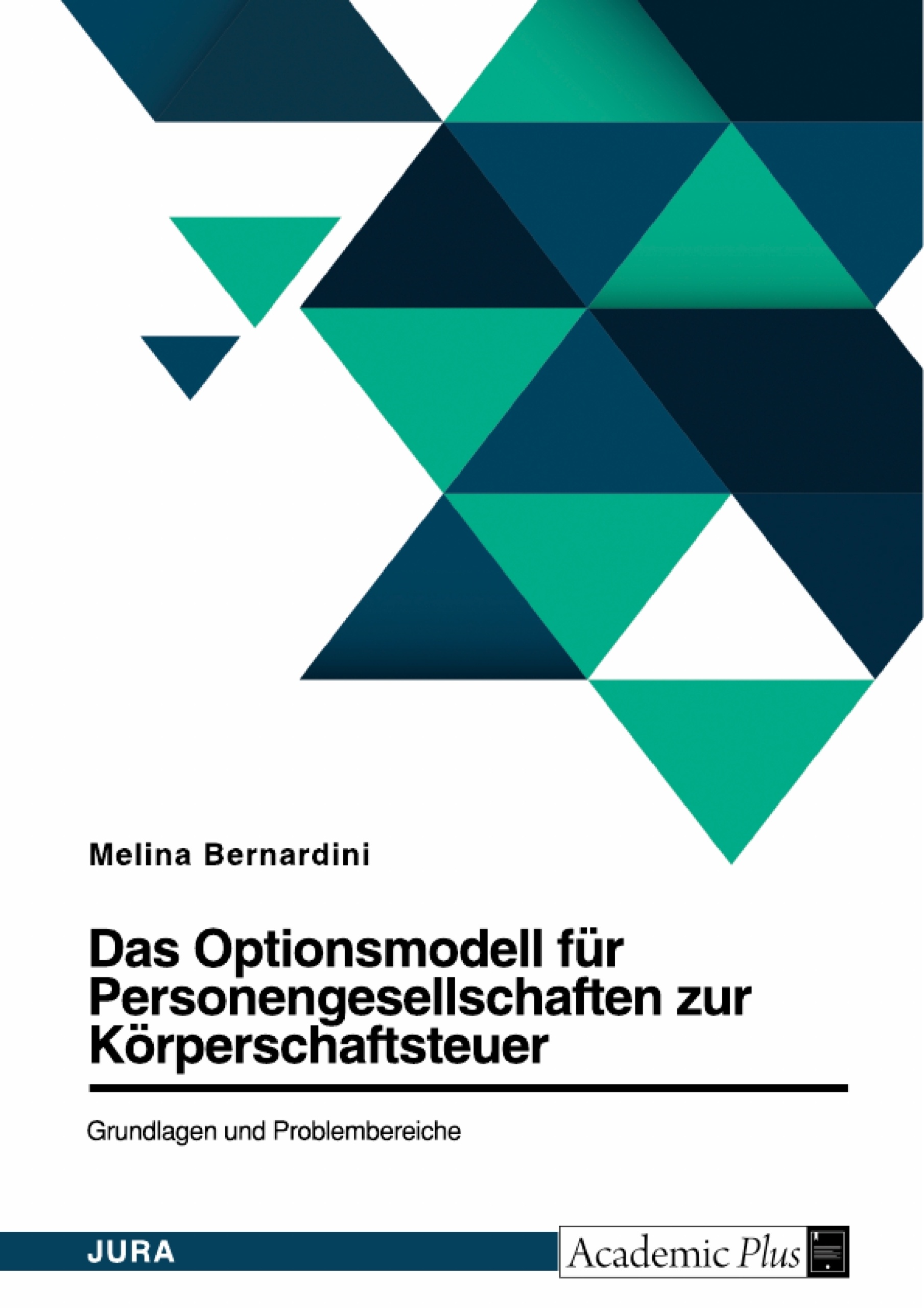 Título: Das Optionsmodell für Personengesellschaften zur Körperschaftsteuer. Grundlagen und Problembereiche
