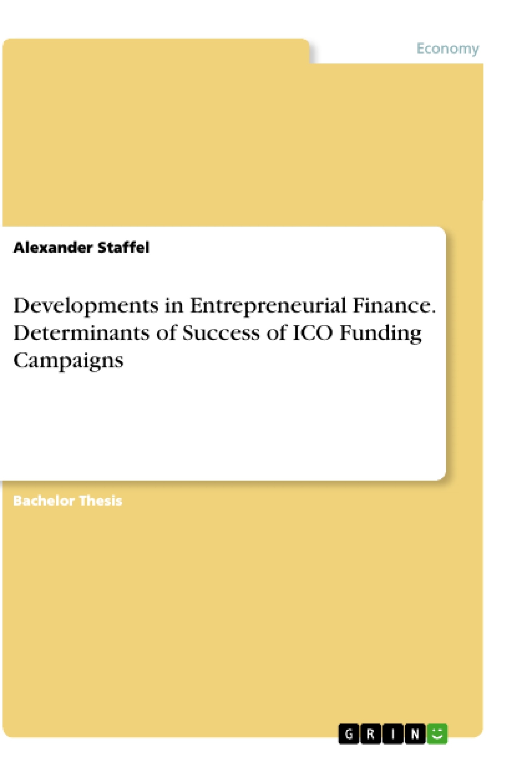 Title: Developments in Entrepreneurial Finance. Determinants of Success of ICO Funding Campaigns