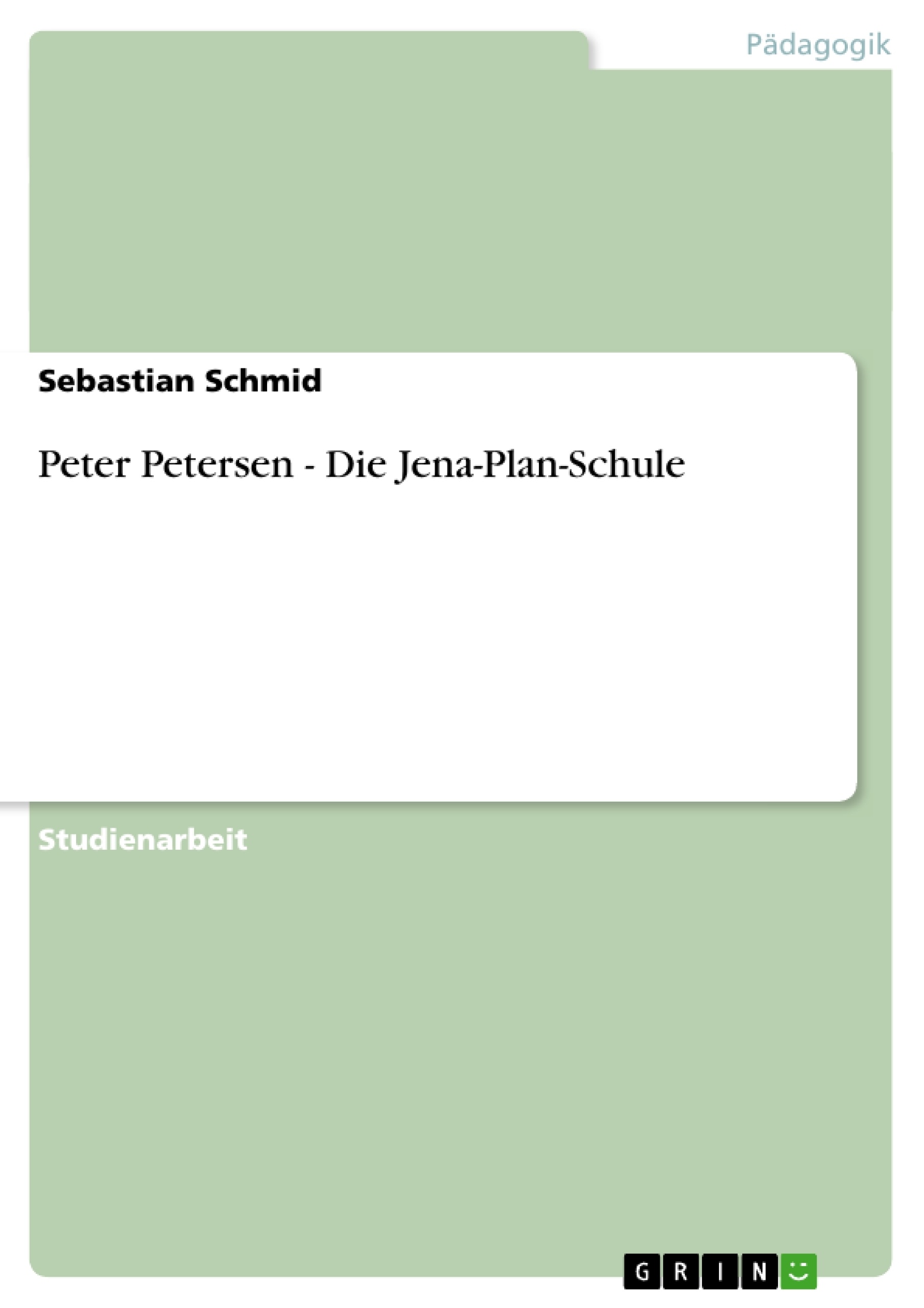 Titel: Peter Petersen - Die Jena-Plan-Schule