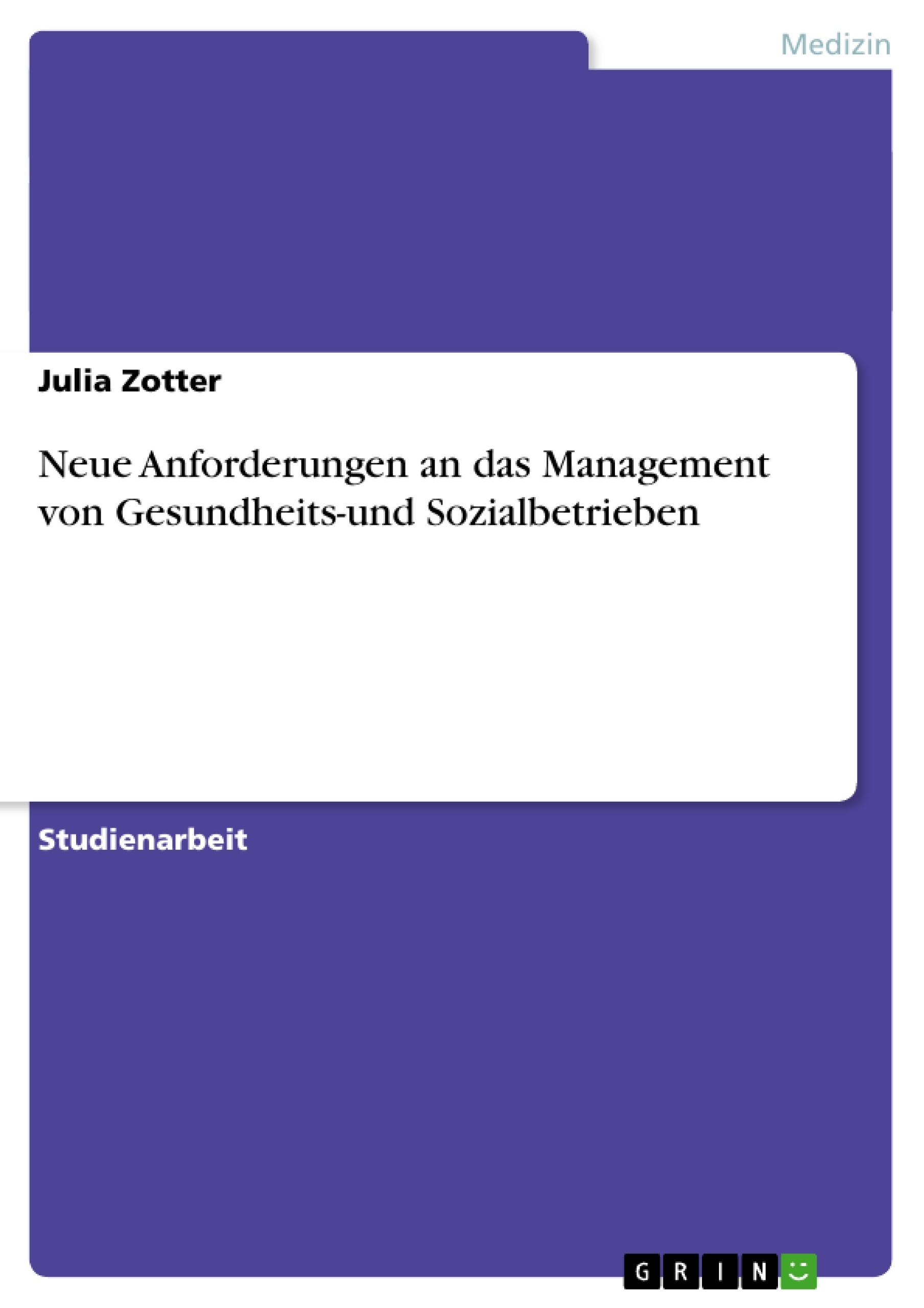 Titel: Neue Anforderungen an das Management von Gesundheits-und Sozialbetrieben