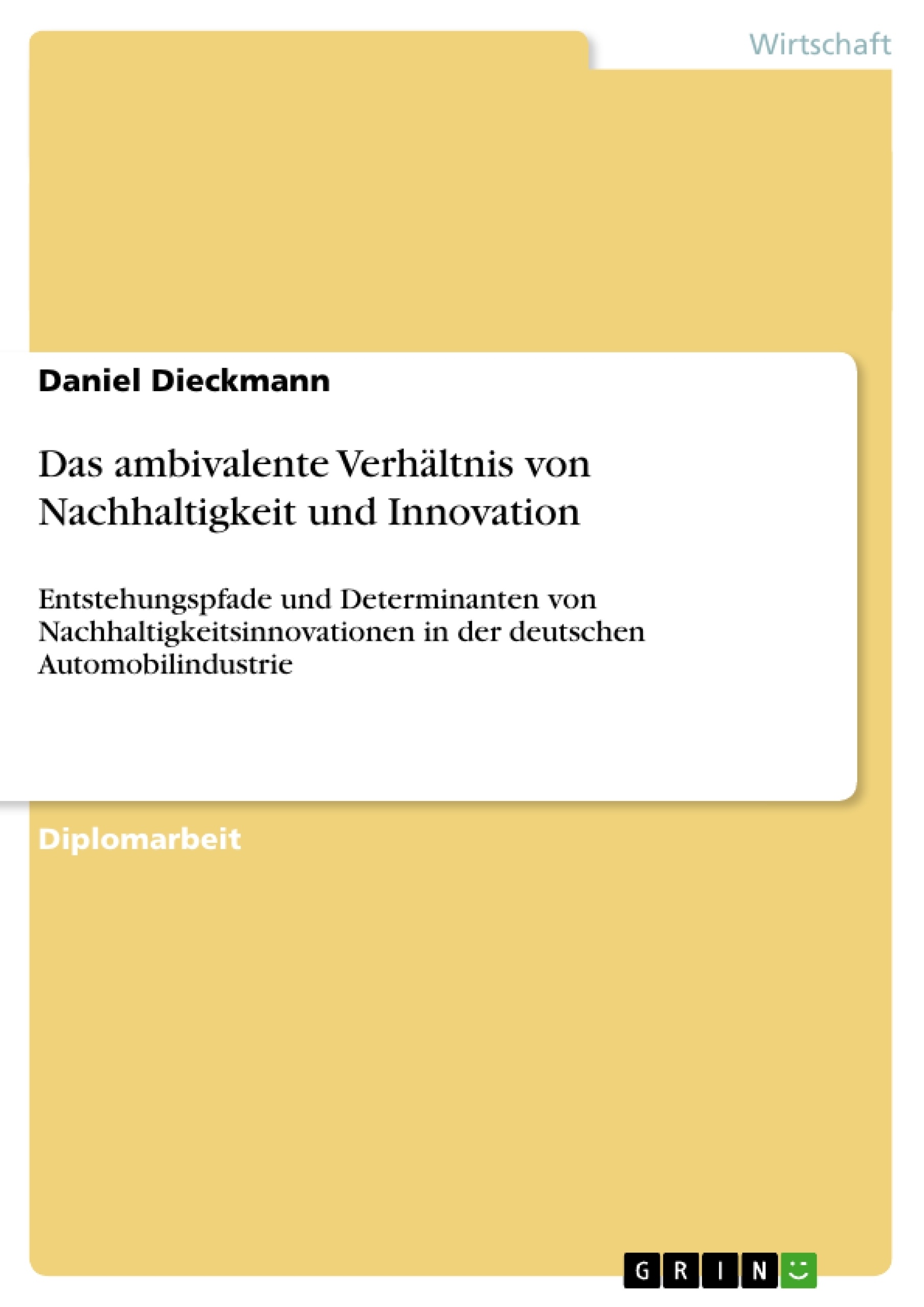 Titel: Das ambivalente Verhältnis von Nachhaltigkeit und Innovation 