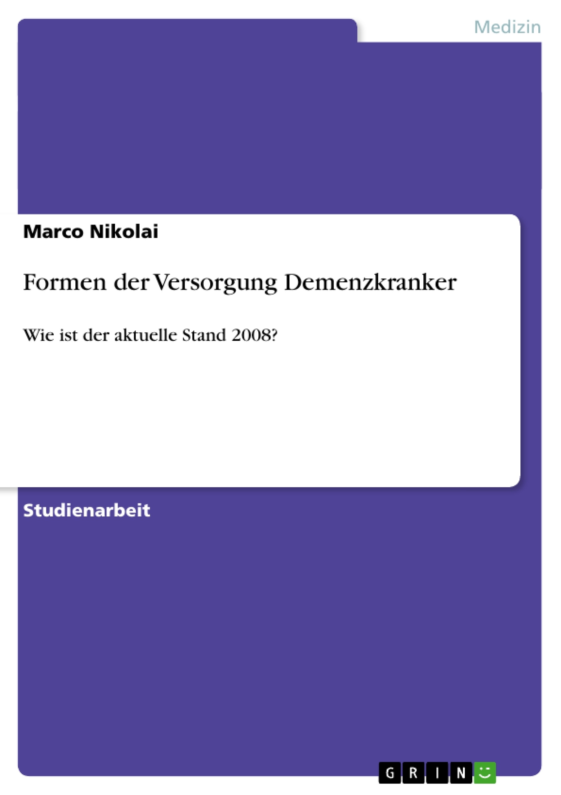 Titre: Formen der Versorgung Demenzkranker