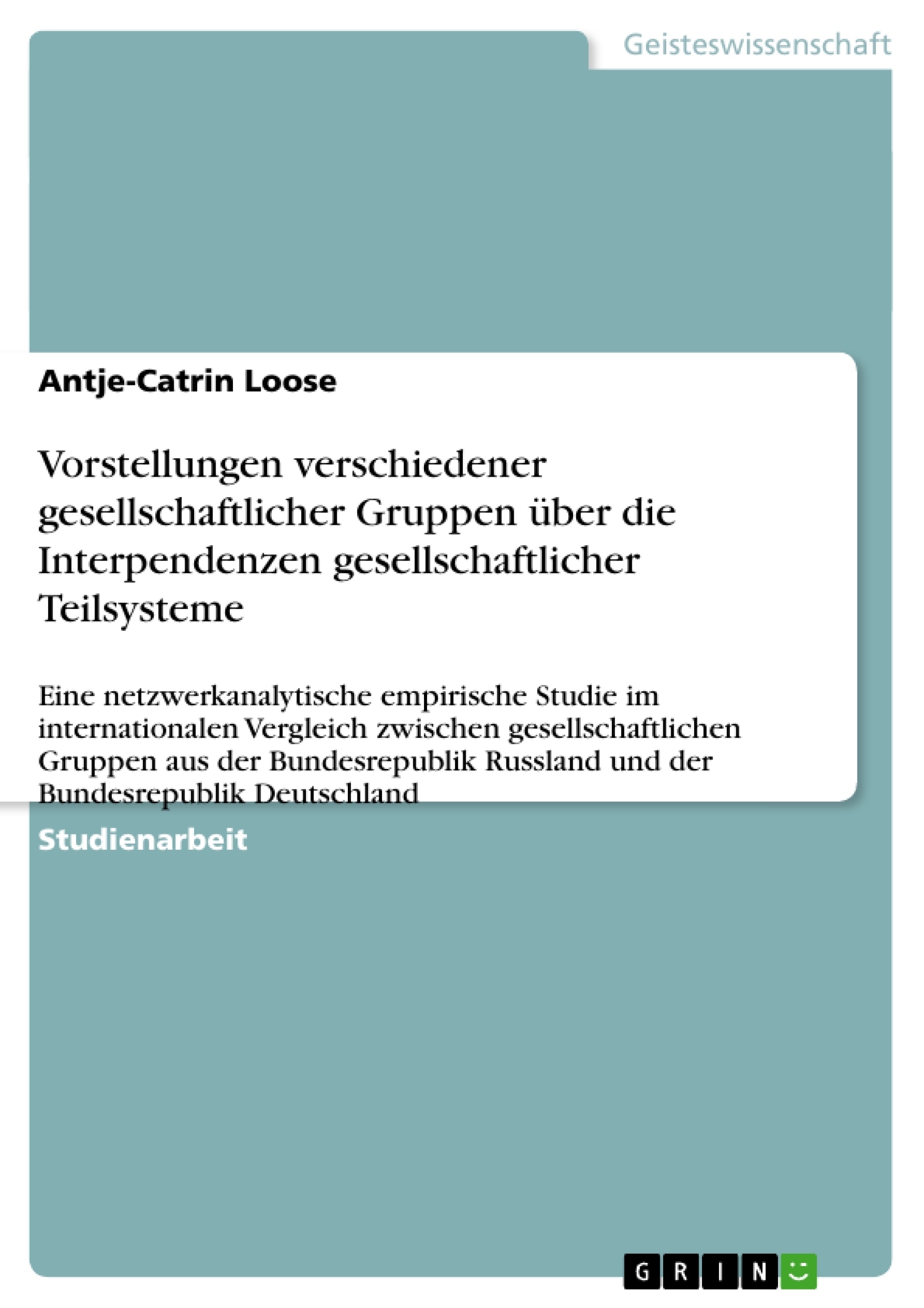 Title: Vorstellungen verschiedener gesellschaftlicher Gruppen über die Interpendenzen gesellschaftlicher Teilsysteme