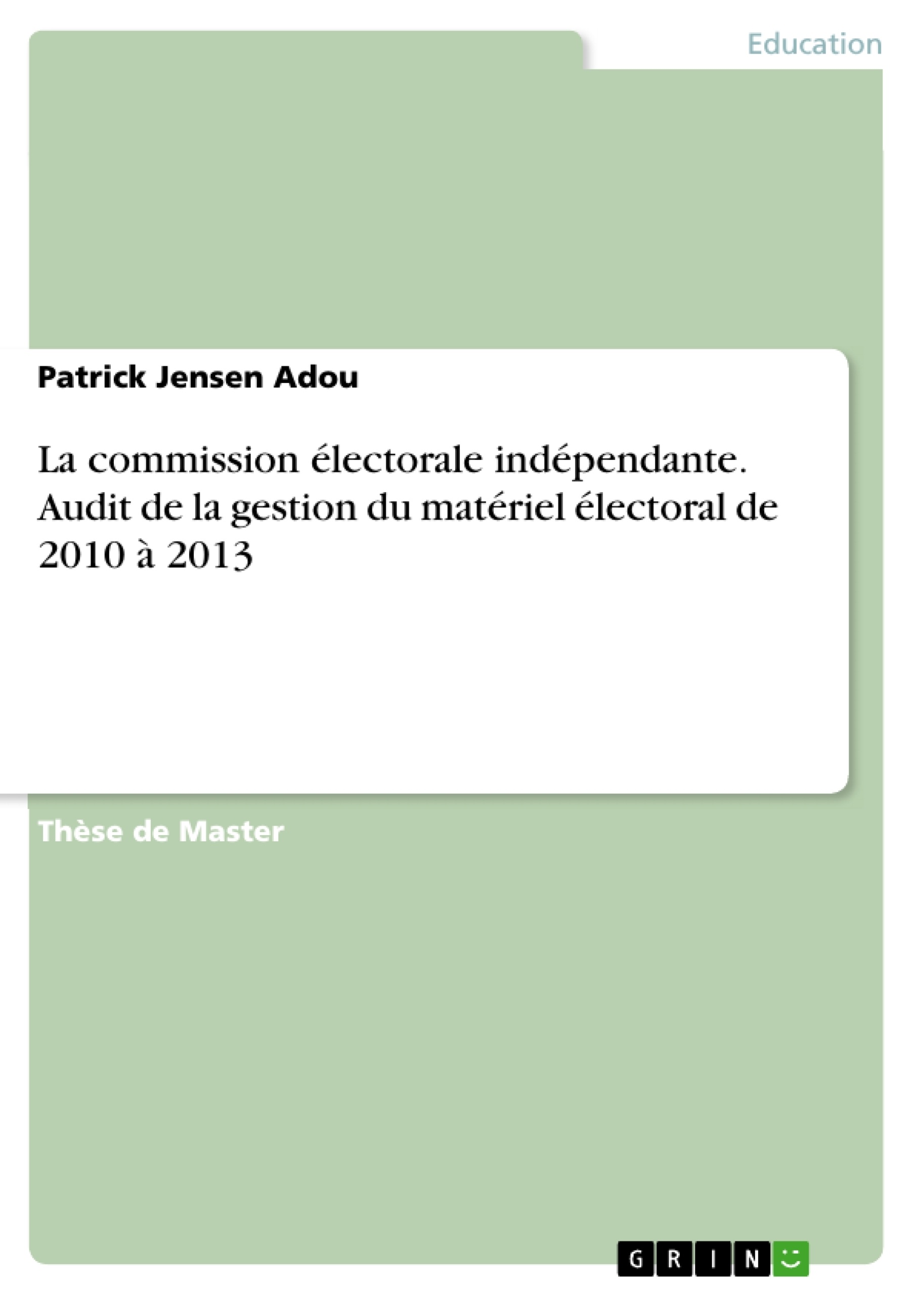 Titre: La commission électorale indépendante. Audit de la gestion du matériel électoral de 2010 à 2013