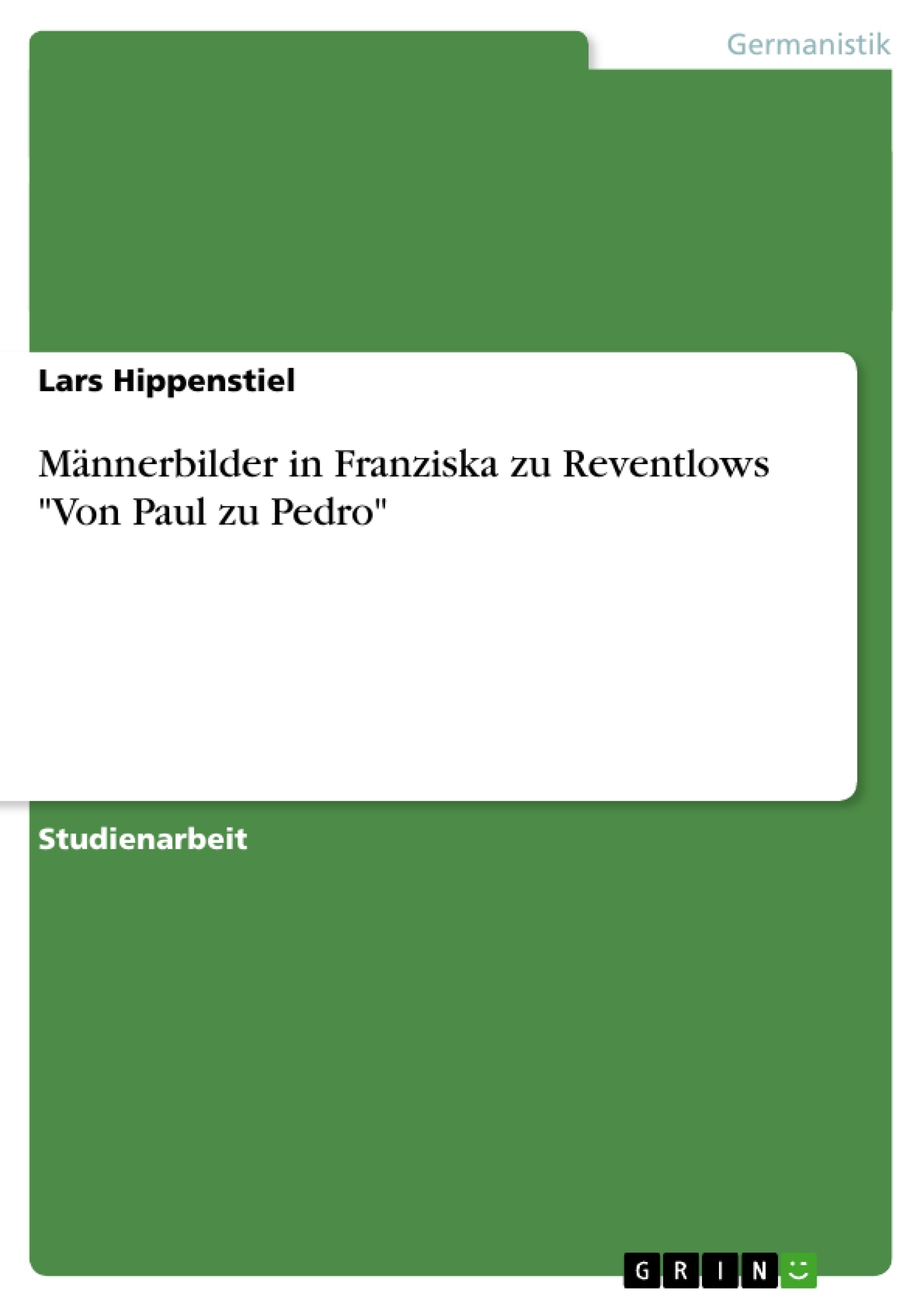Titel: Männerbilder in Franziska zu Reventlows "Von Paul zu Pedro"