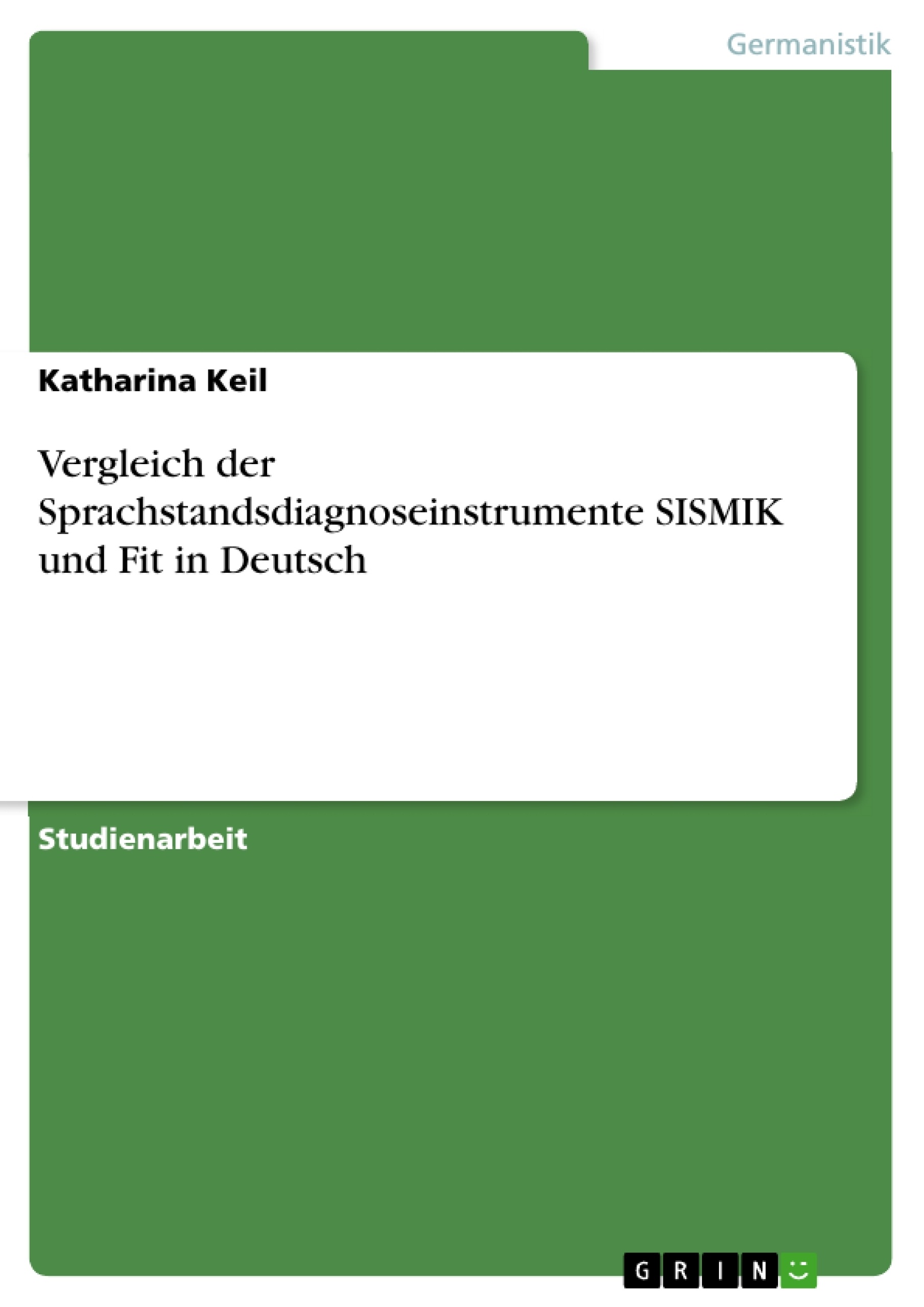 Title: Vergleich der Sprachstandsdiagnoseinstrumente SISMIK und Fit in Deutsch