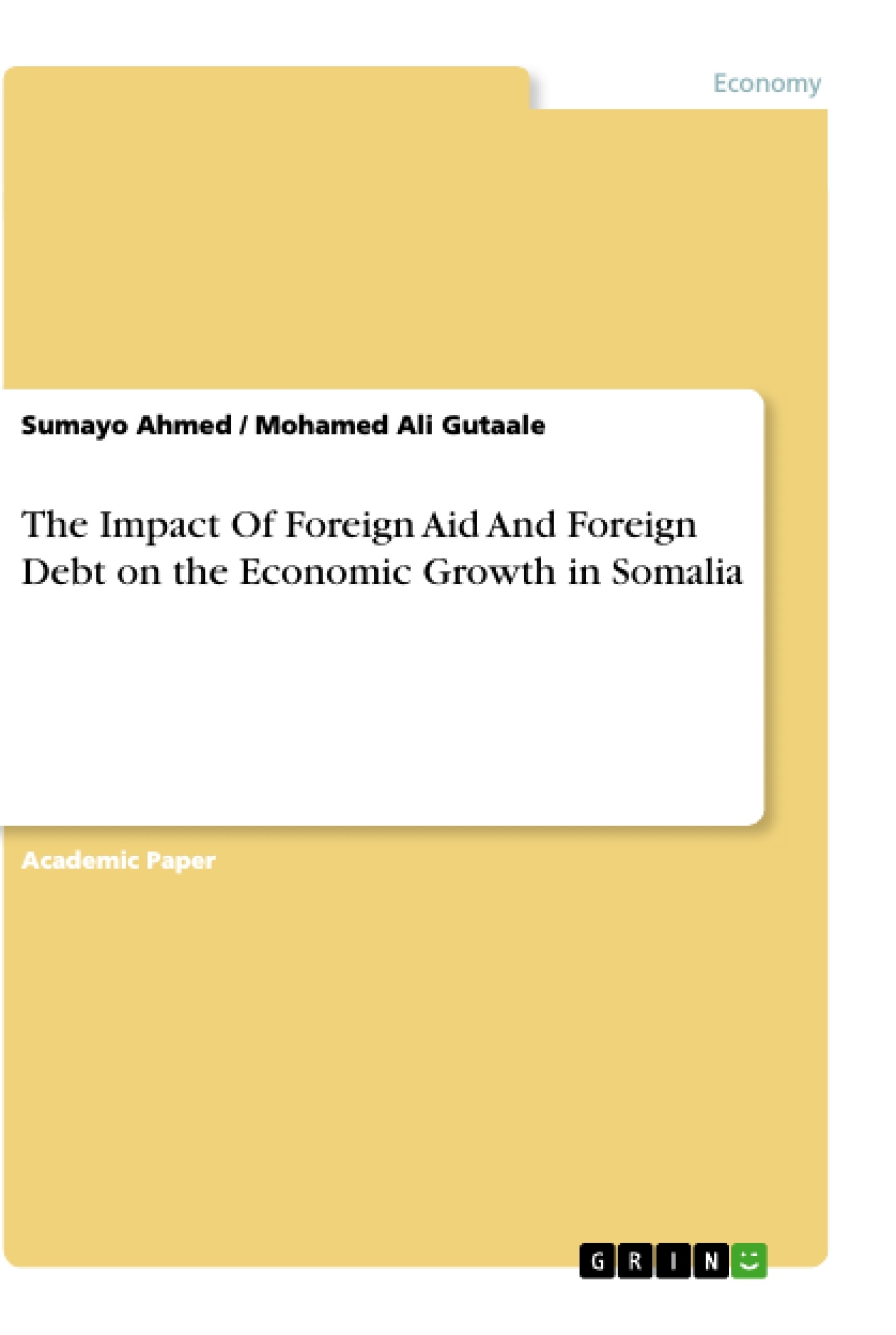 Title: The Impact Of Foreign Aid And Foreign Debt on the Economic Growth in Somalia