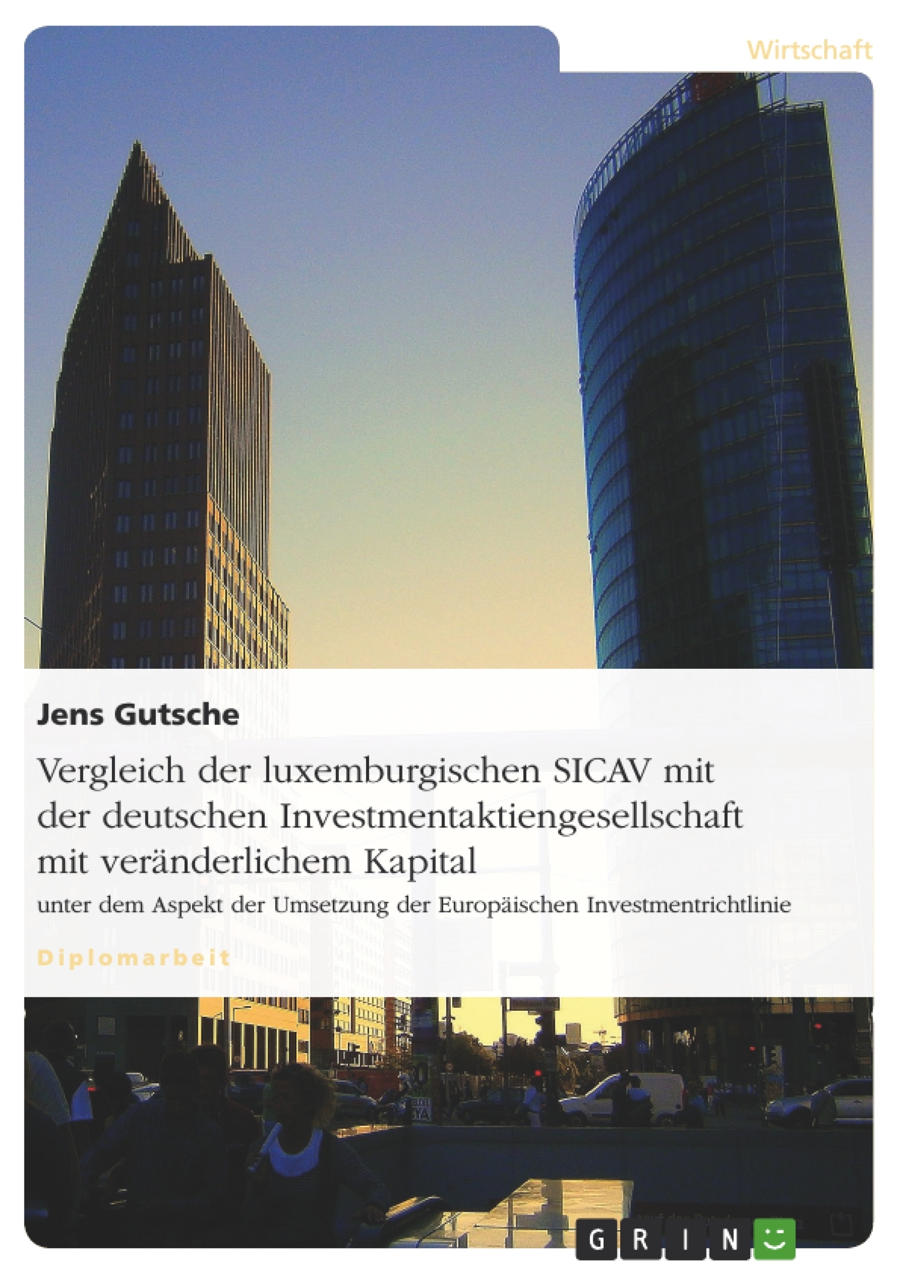 Title: Vergleich der luxemburgischen SICAV mit der deutschen Investmentaktiengesellschaft mit veränderlichem Kapital