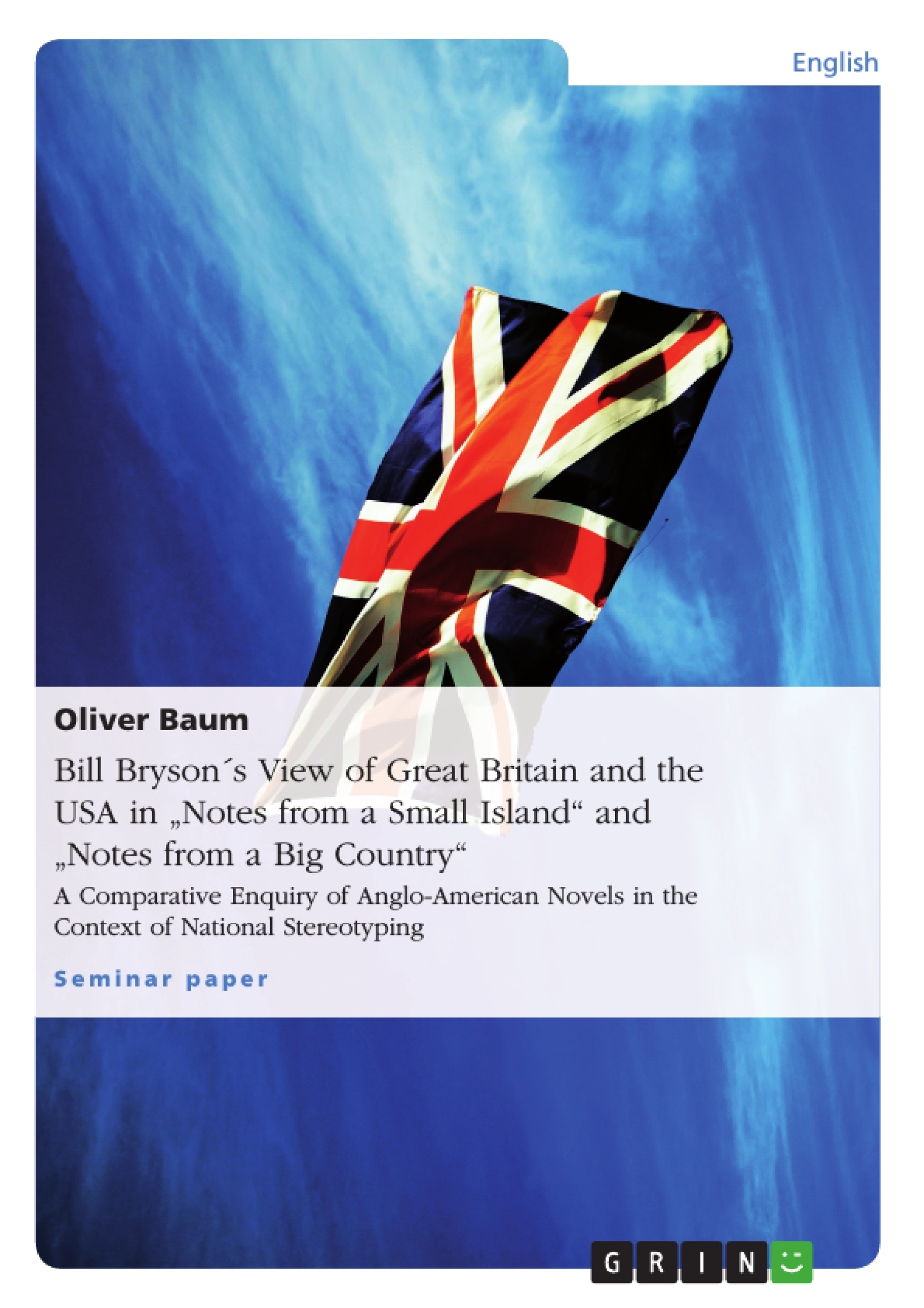 Title: Bill Bryson´s View of Great Britain and the USA in "Notes from a Small Island" and "Notes from a Big Country"