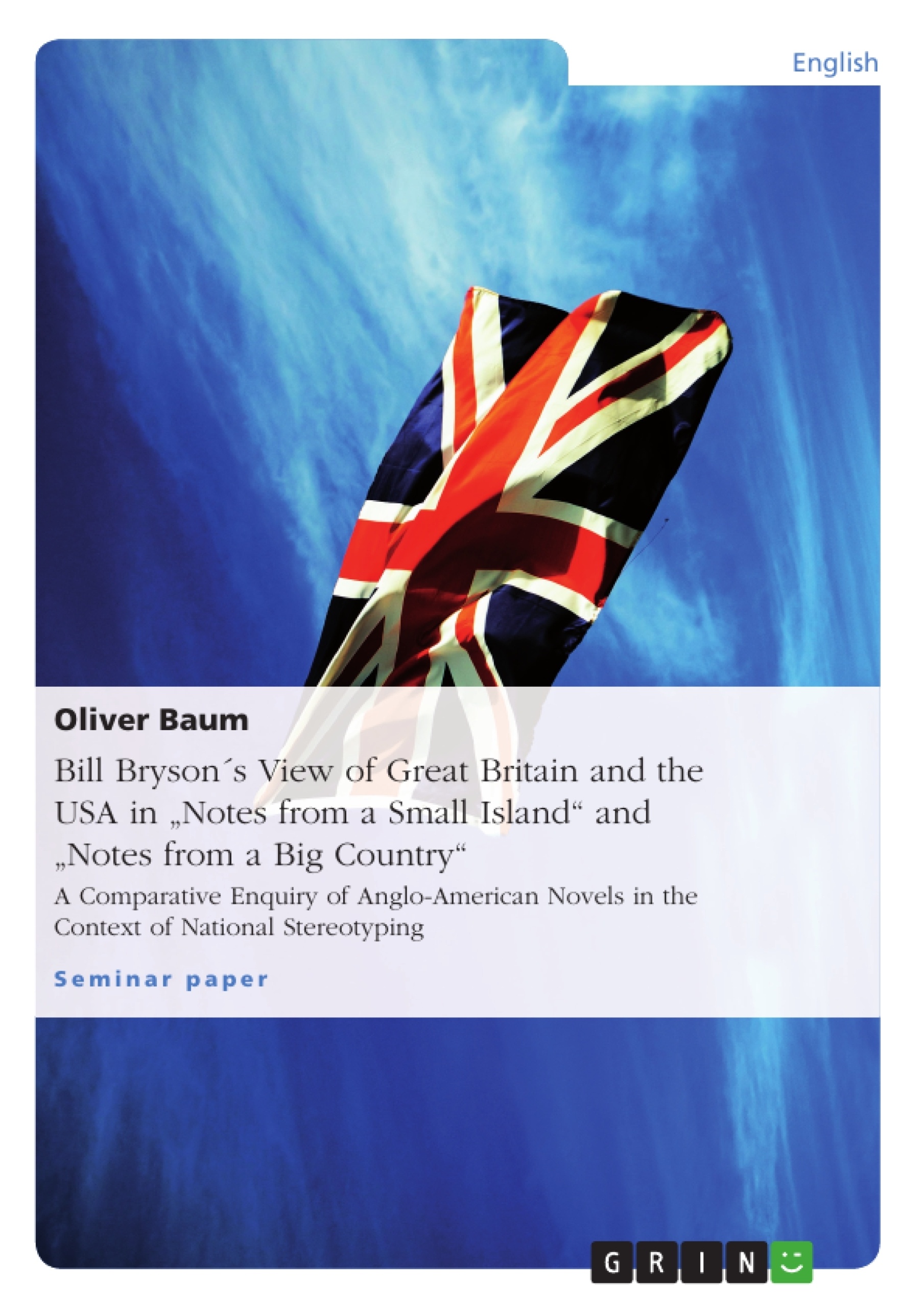 Title: Bill Bryson´s View of Great Britain and the USA in "Notes from a Small Island" and "Notes from a Big Country"