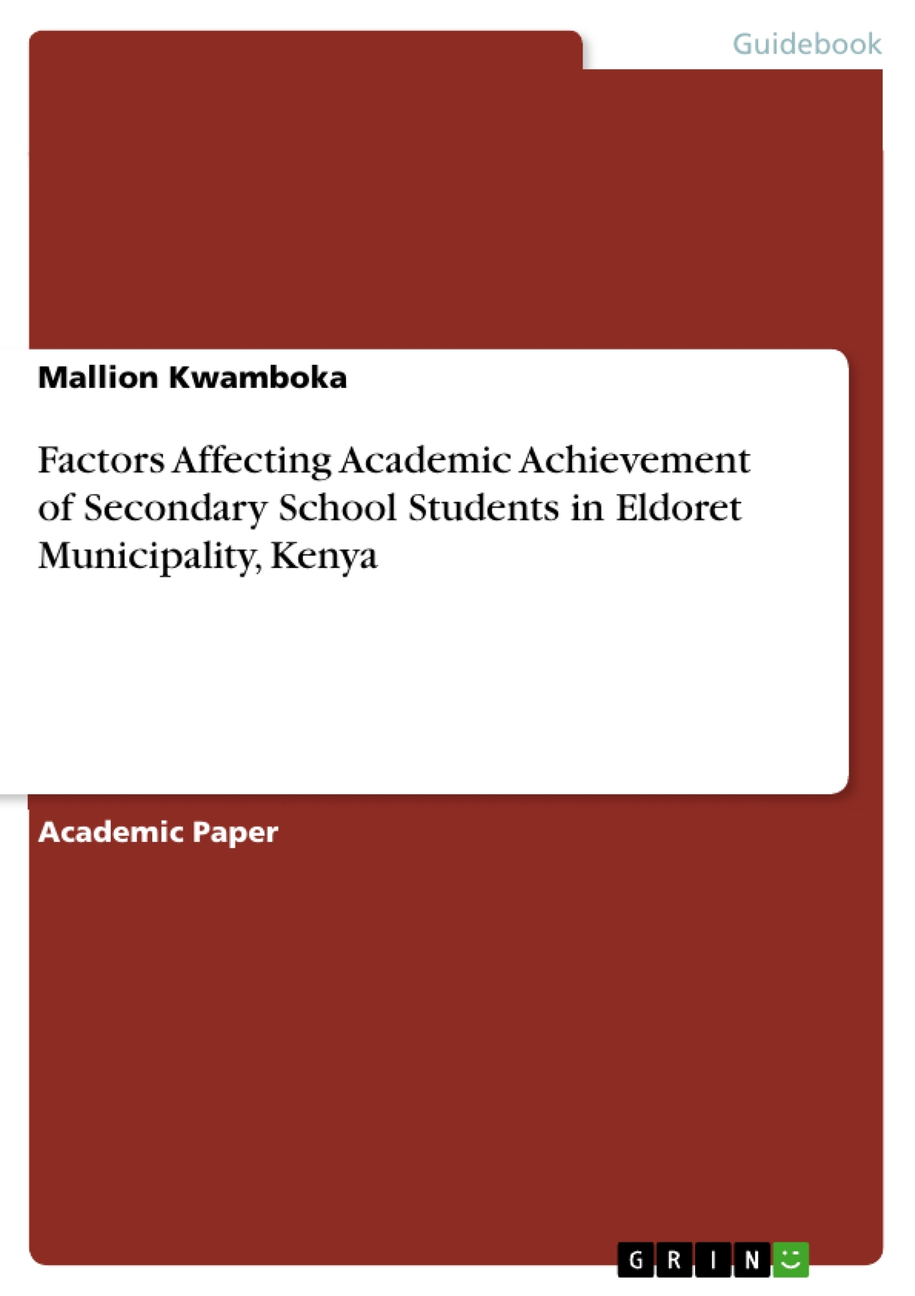 Título: Factors Affecting Academic Achievement of Secondary School Students in Eldoret Municipality, Kenya