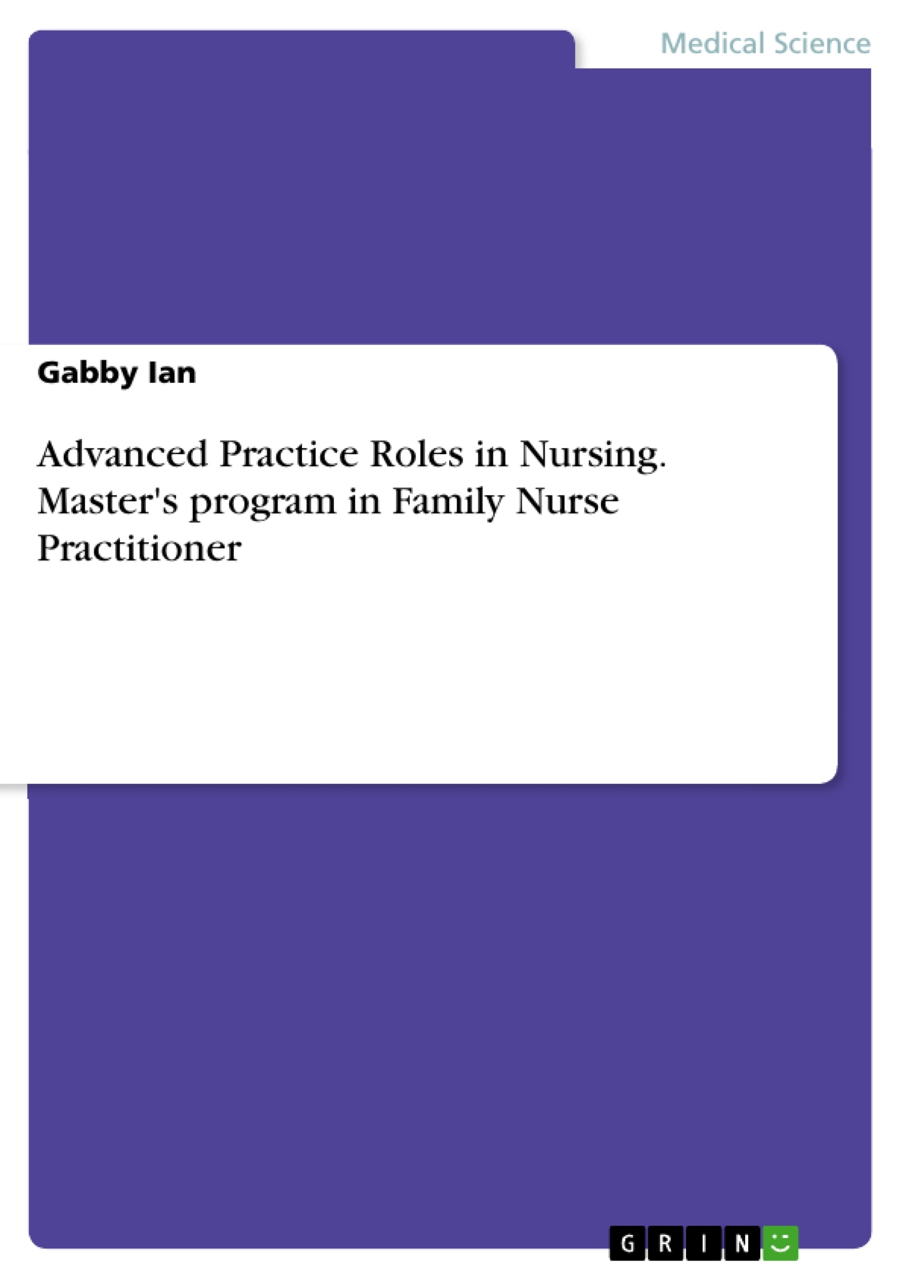 Title: Advanced Practice Roles in Nursing. Master's program in Family Nurse Practitioner