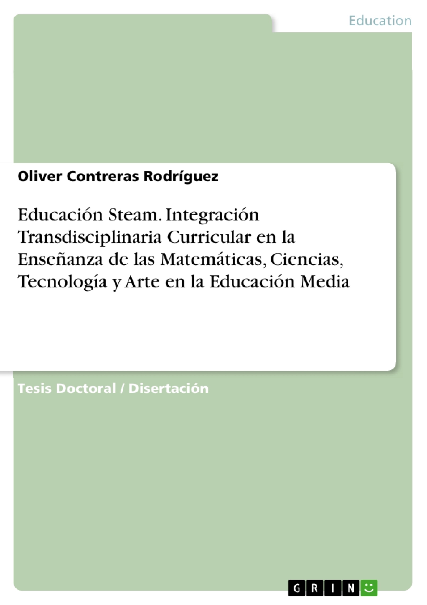Título: Educación Steam. Integración Transdisciplinaria Curricular en la Enseñanza de las Matemáticas, Ciencias, Tecnología y Arte en la Educación Media
