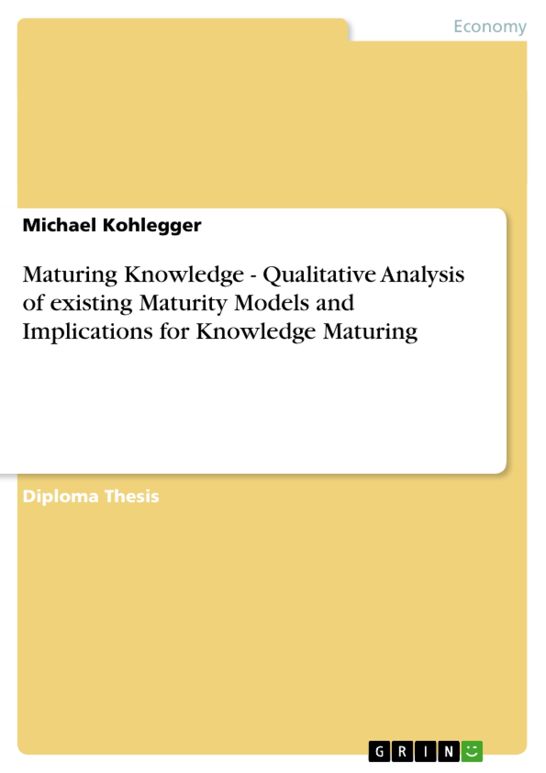 Titre: Maturing Knowledge - Qualitative Analysis of existing Maturity Models and Implications for Knowledge Maturing