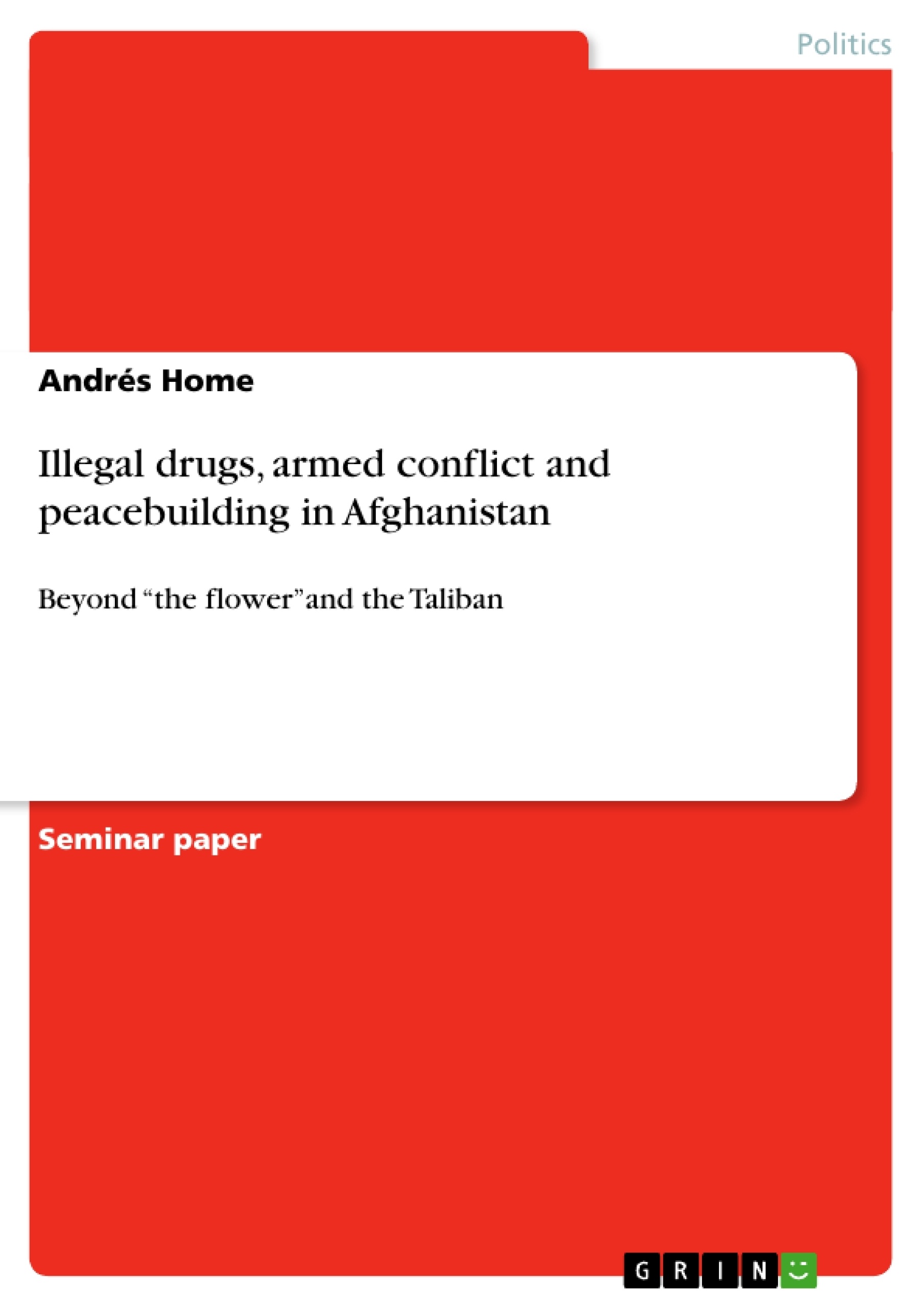 Título: Illegal drugs, armed conflict and peacebuilding in Afghanistan