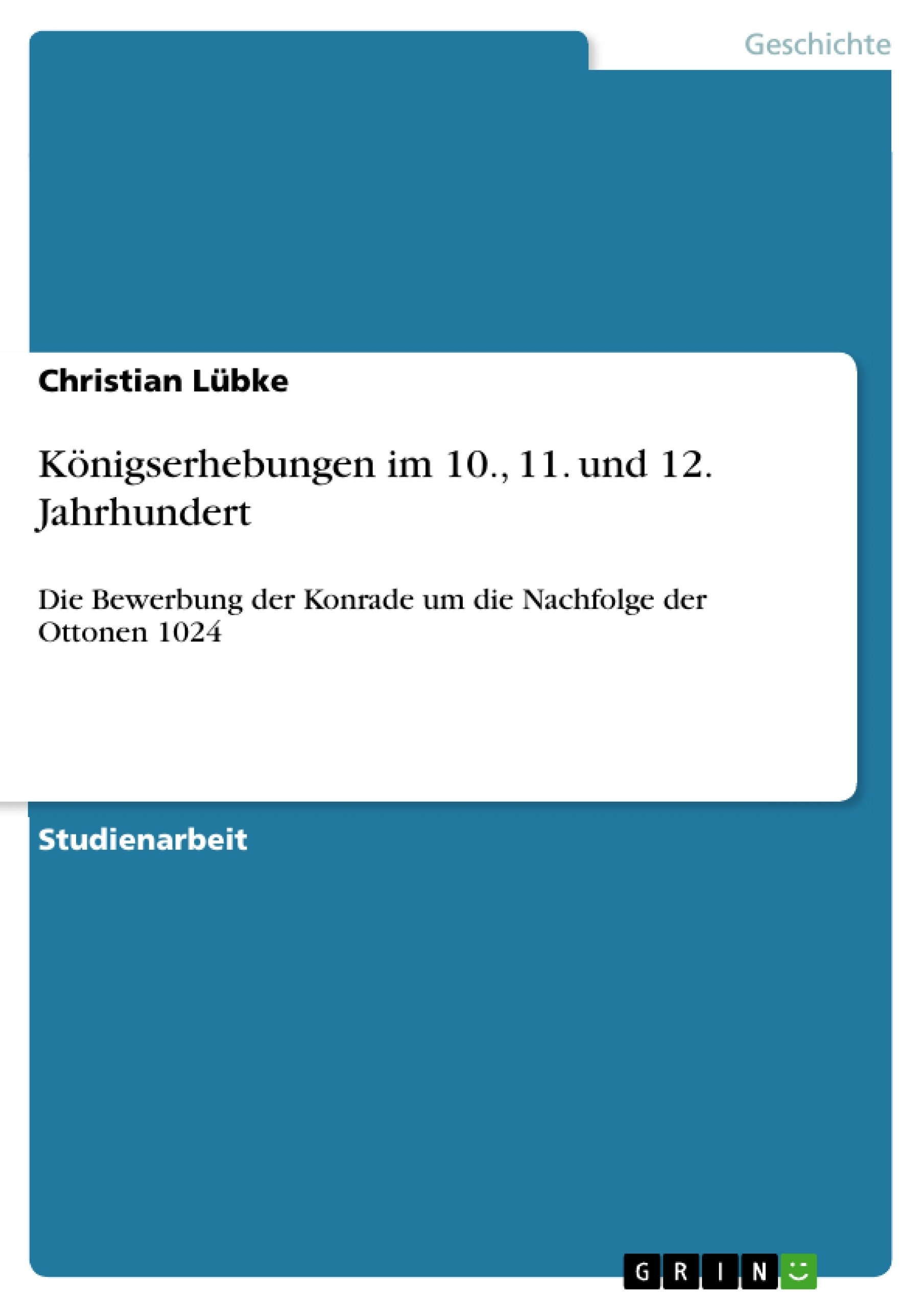 Titre: Königserhebungen im 10., 11. und 12. Jahrhundert     
