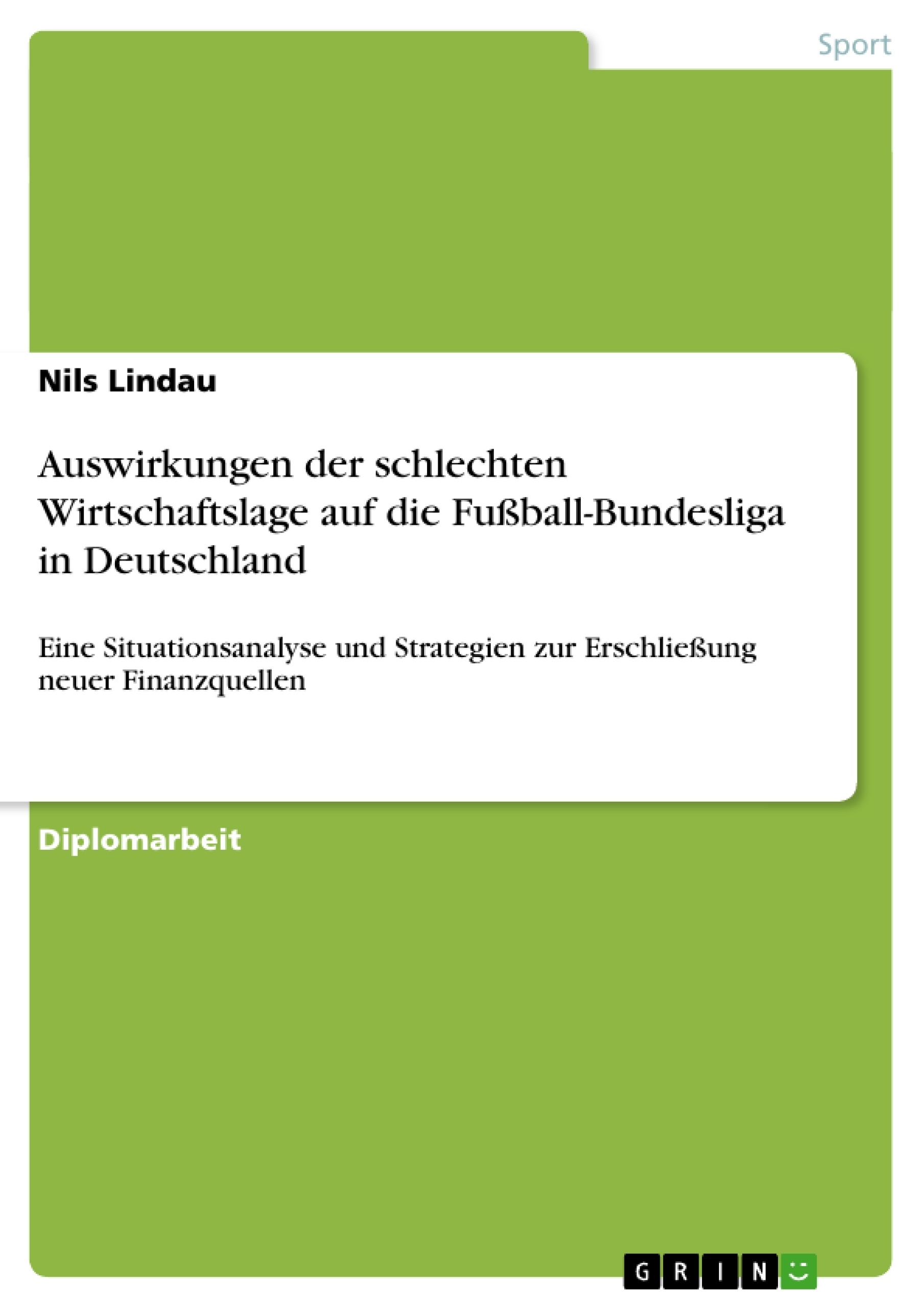 Titre: Auswirkungen der schlechten Wirtschaftslage auf die Fußball-Bundesliga in Deutschland