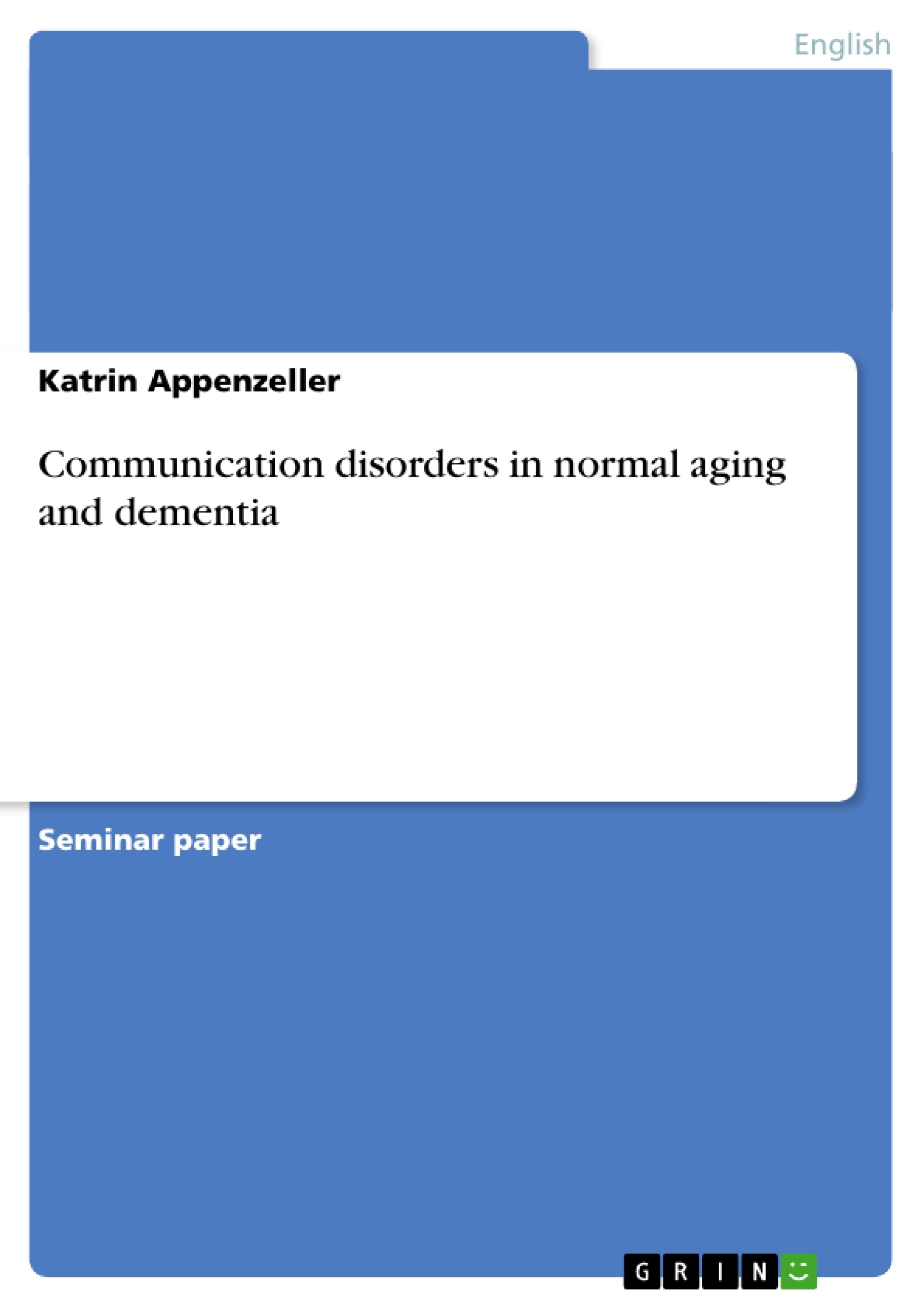 Titre: Communication disorders in normal aging and dementia