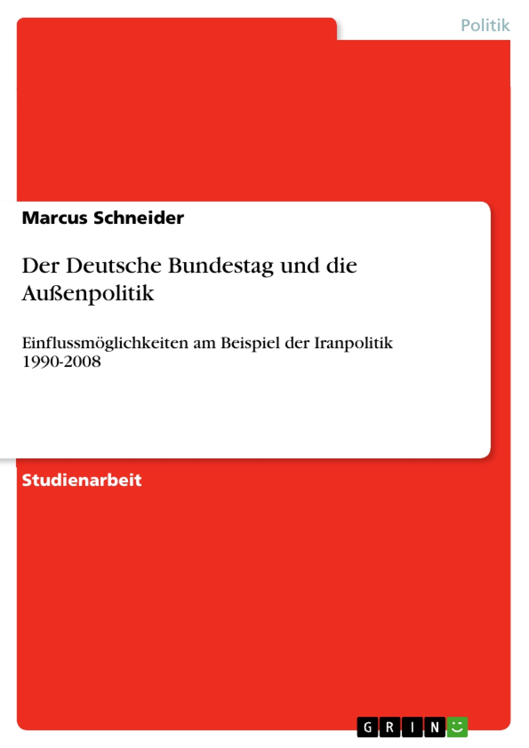Titel: Der Deutsche Bundestag und die Außenpolitik 