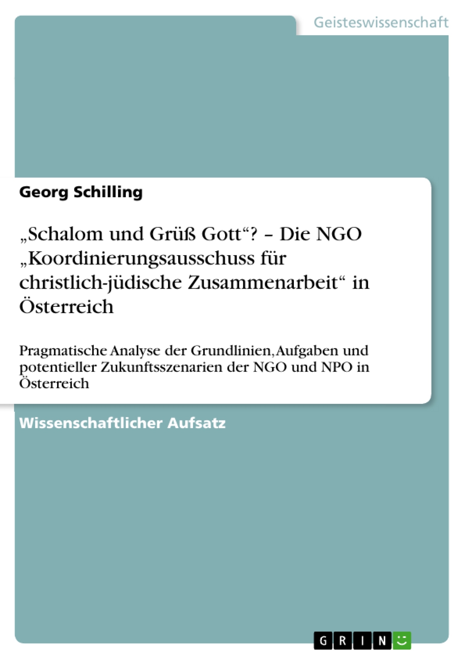 Título: „Schalom und Grüß Gott“? – Die NGO „Koordinierungsausschuss für christlich-jüdische Zusammenarbeit“ in Österreich