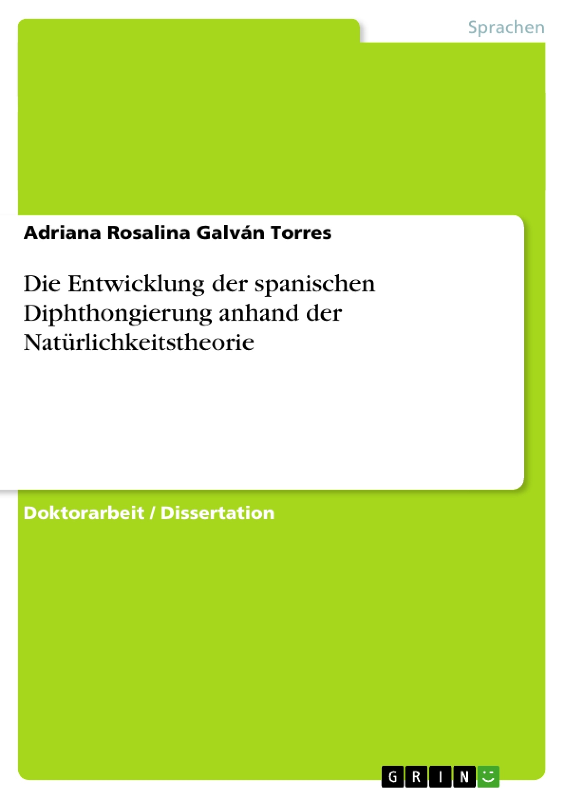 Titel: Die Entwicklung der spanischen Diphthongierung anhand der Natürlichkeitstheorie