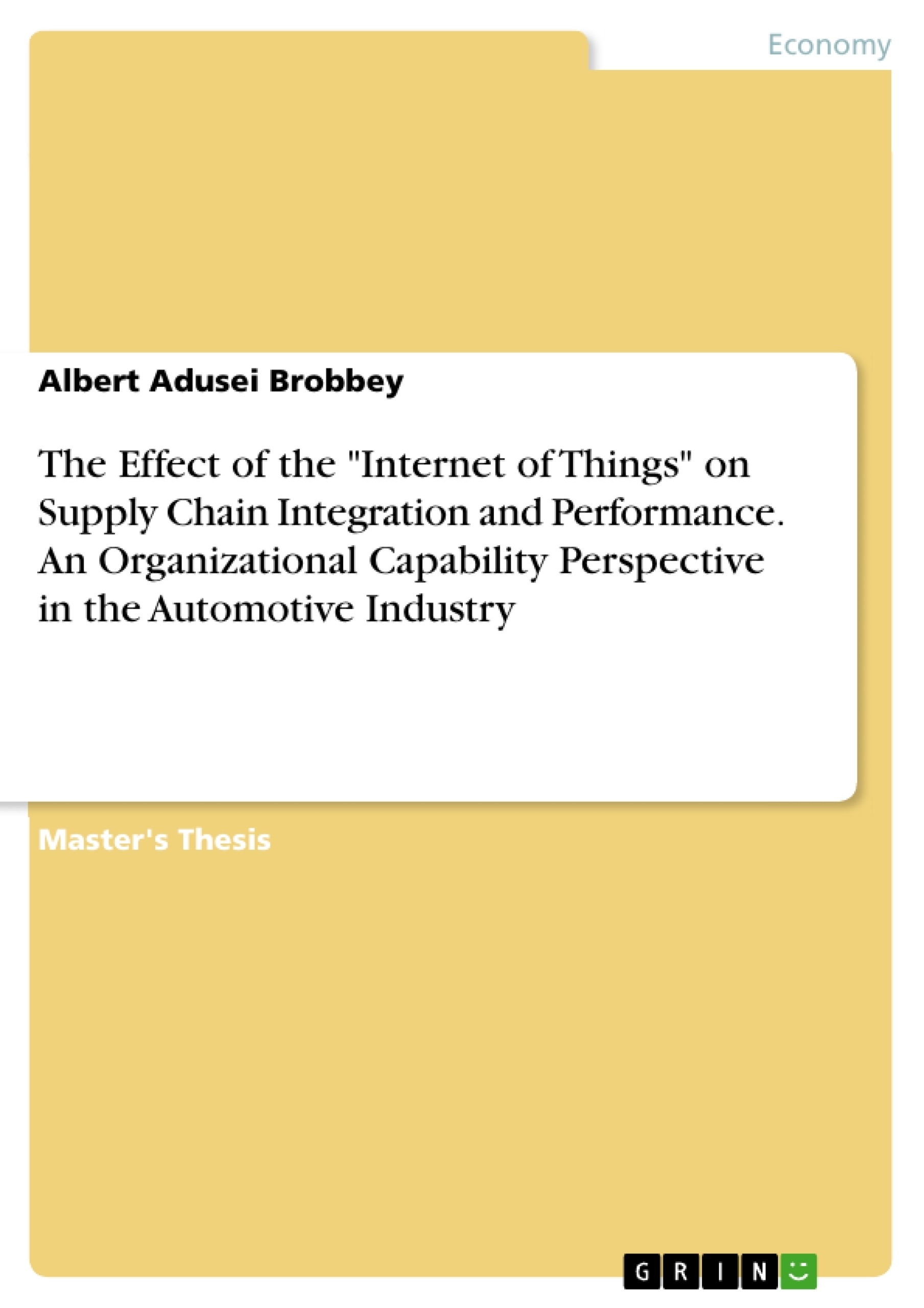 Title: The Effect of the "Internet of Things" on Supply Chain Integration and Performance. An Organizational Capability Perspective in the Automotive Industry