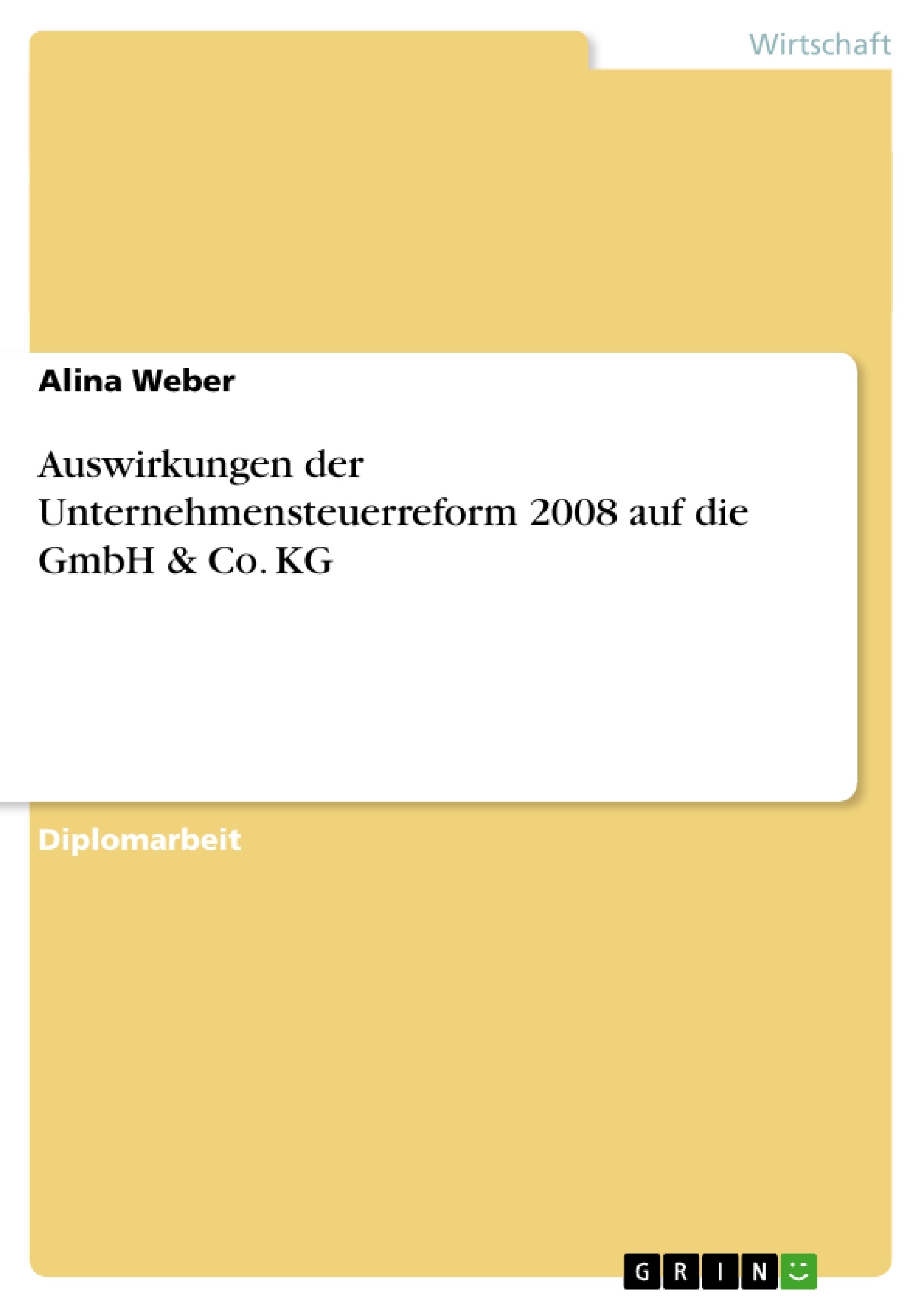 Titel: Auswirkungen der Unternehmensteuerreform 2008 auf die GmbH & Co. KG