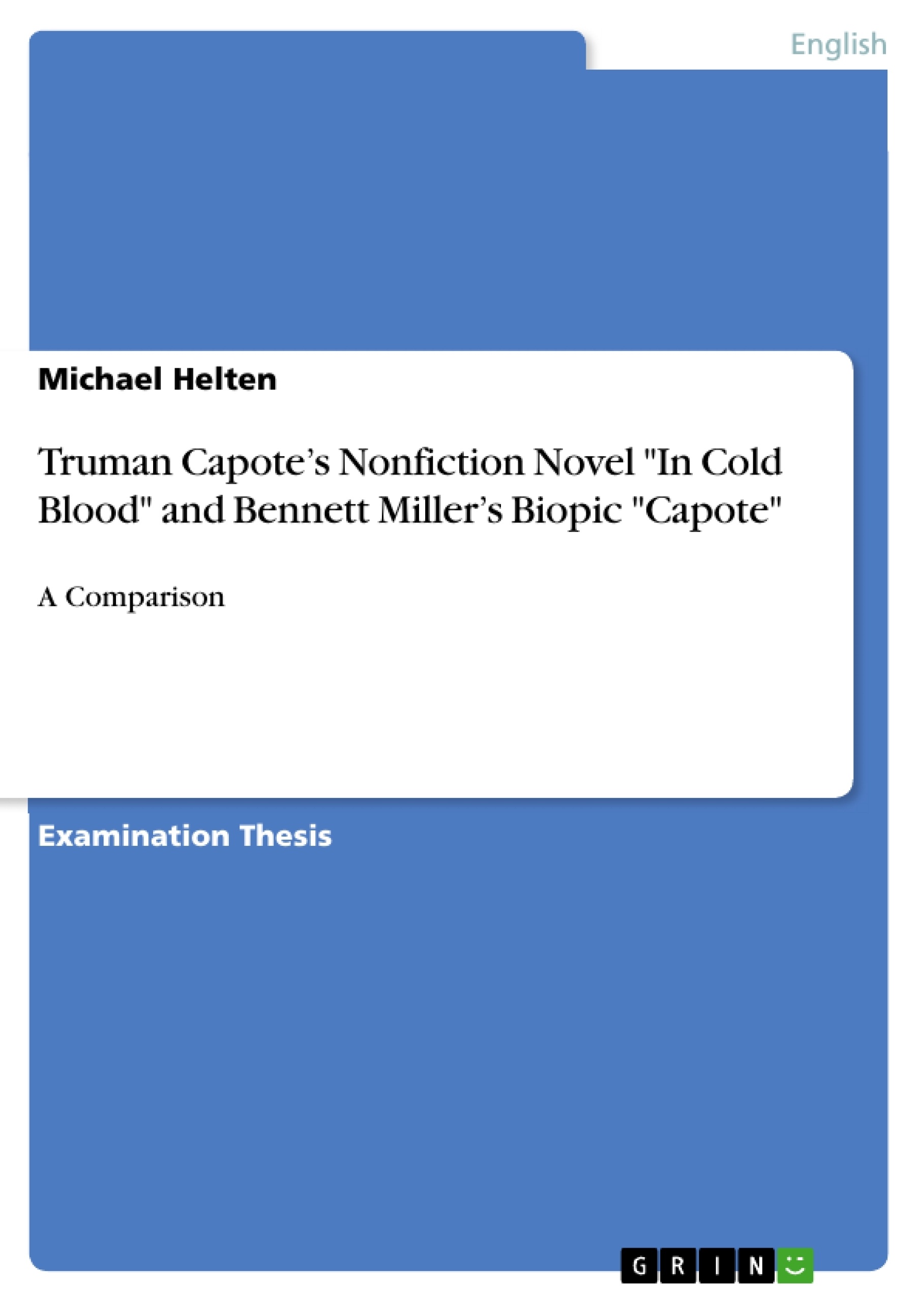 Title: Truman Capote’s Nonfiction Novel "In Cold Blood" and Bennett Miller’s Biopic "Capote"