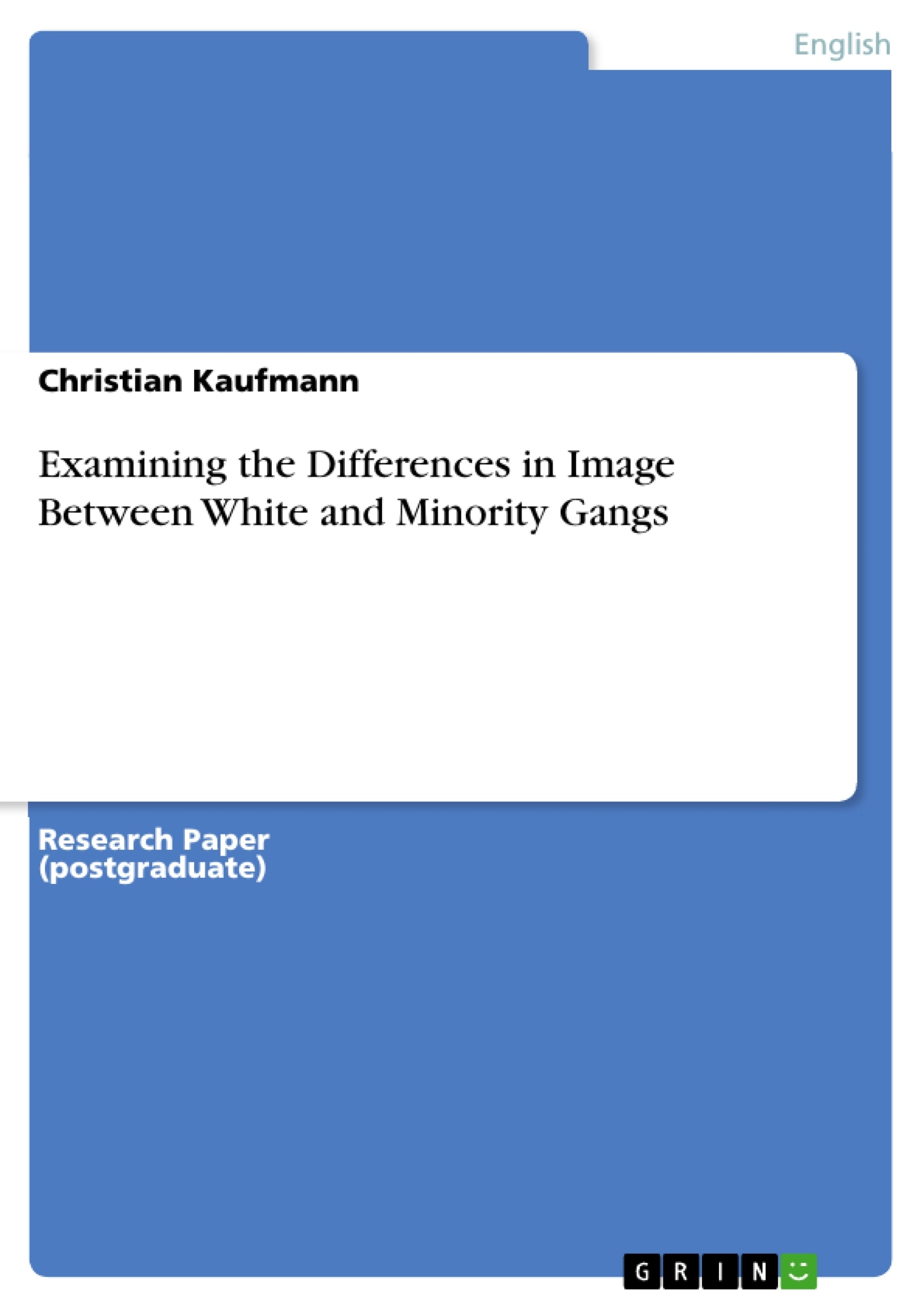 Title: Examining the Differences in Image Between White and Minority Gangs