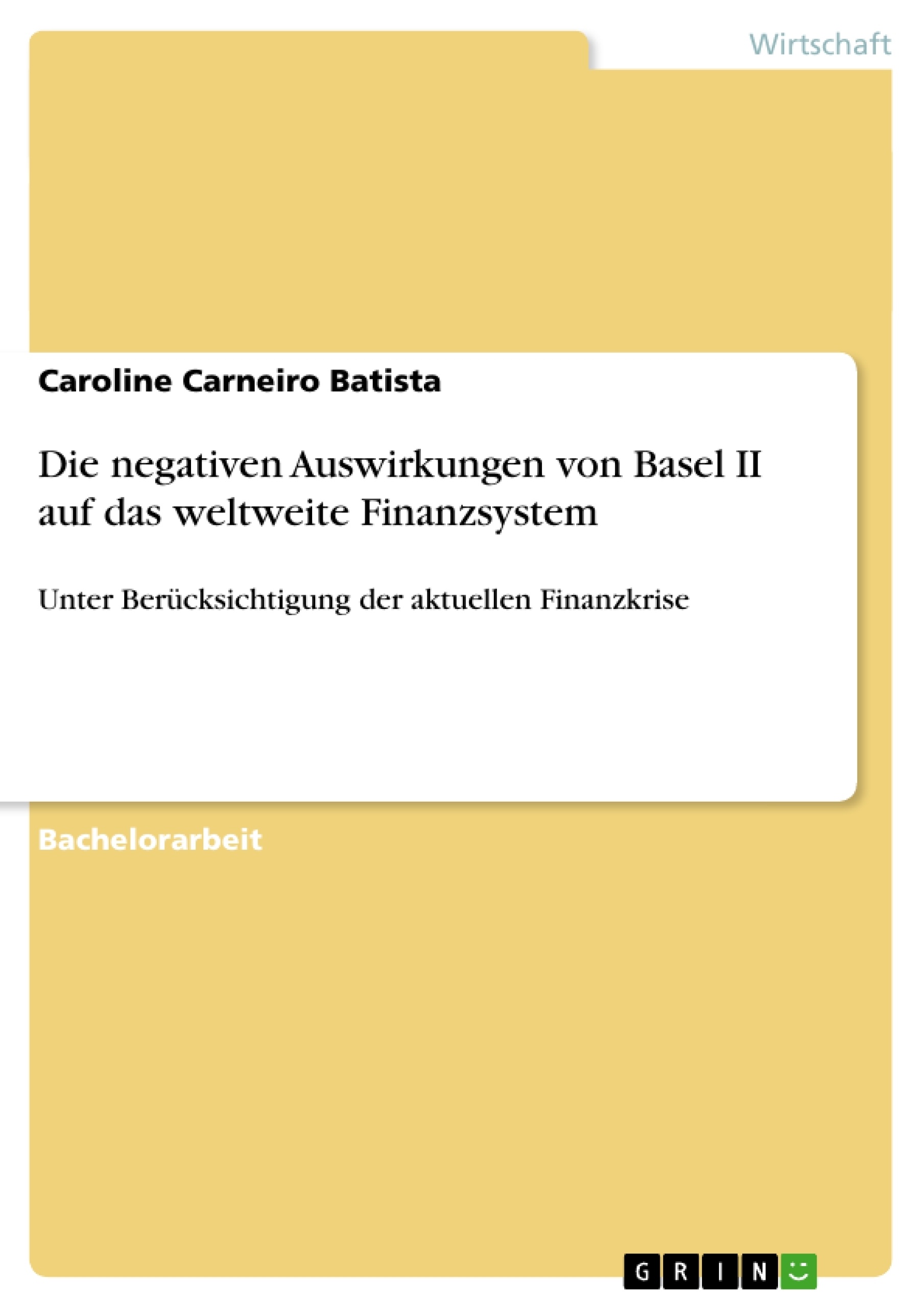 Titel: Die negativen Auswirkungen von Basel II auf das weltweite Finanzsystem
