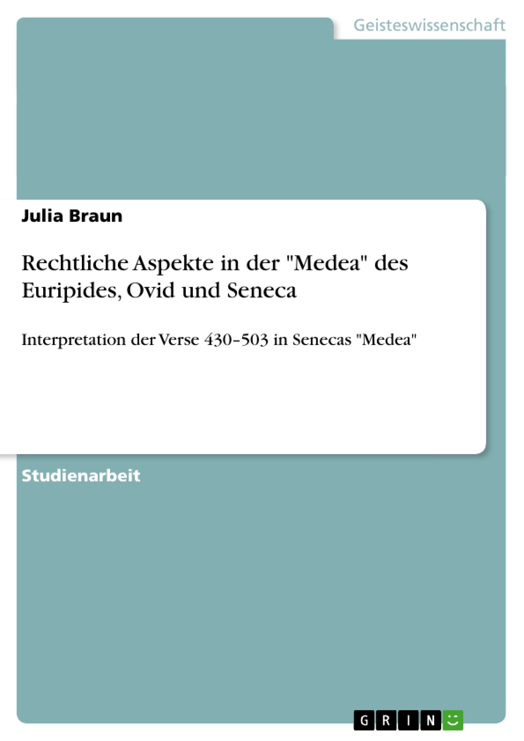 Titre: Rechtliche Aspekte in der "Medea" des Euripides, Ovid und Seneca