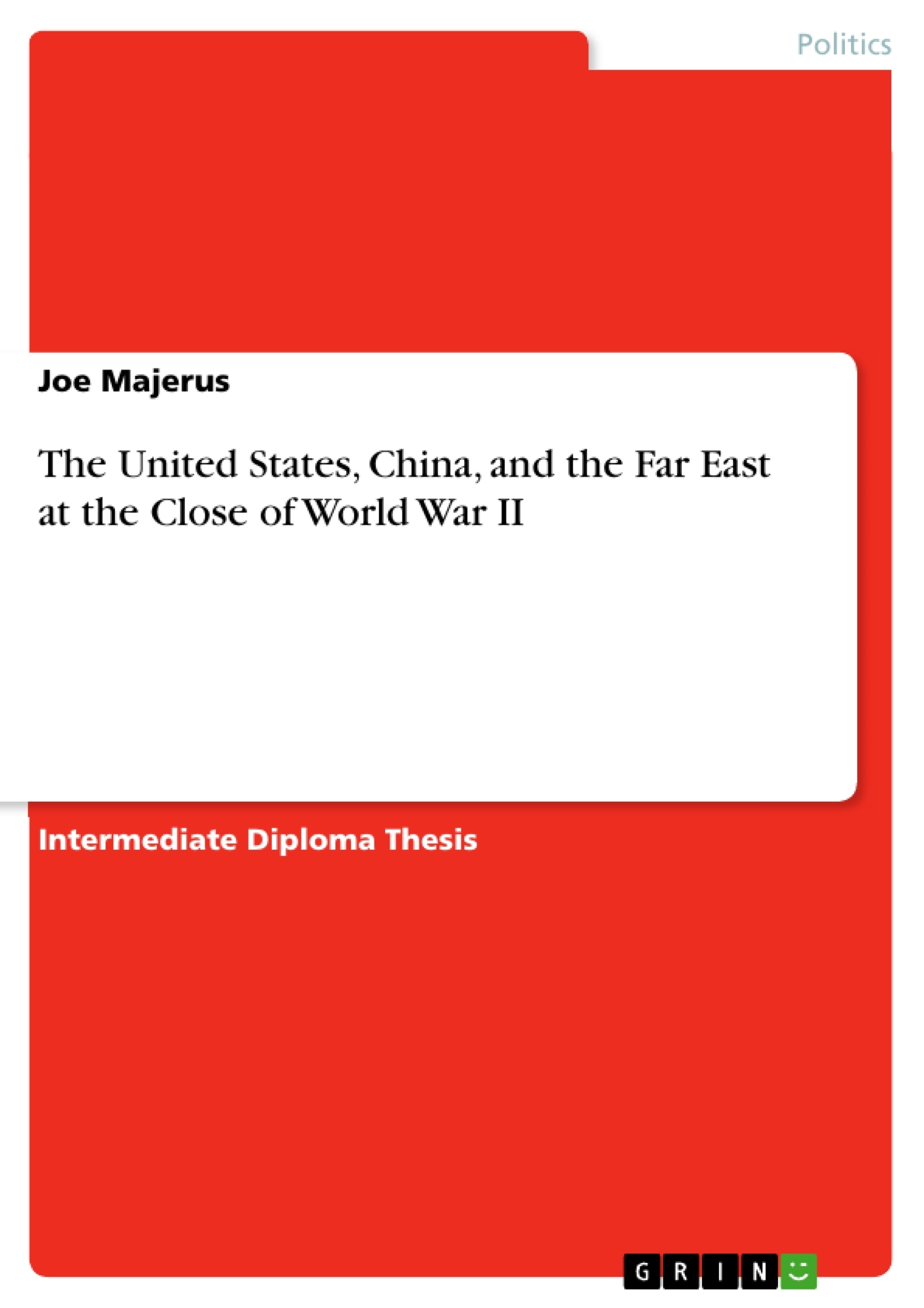 Title: The United States, China, and the Far East at the Close of World War II