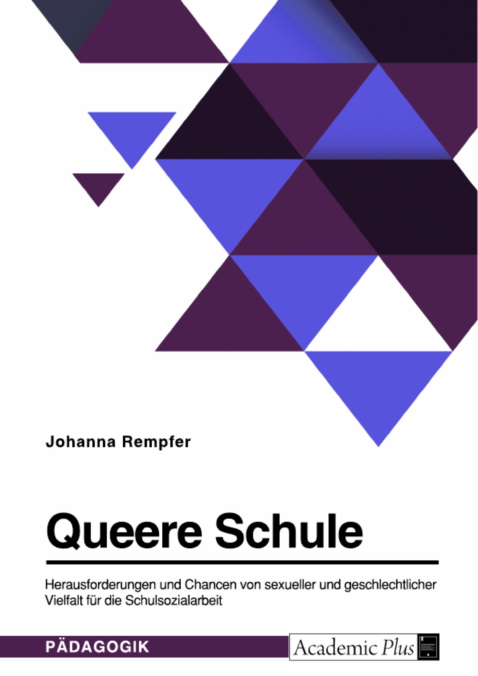 Titre: Queere Schule. Herausforderungen und Chancen von sexueller und geschlechtlicher Vielfalt für die Schulsozialarbeit
