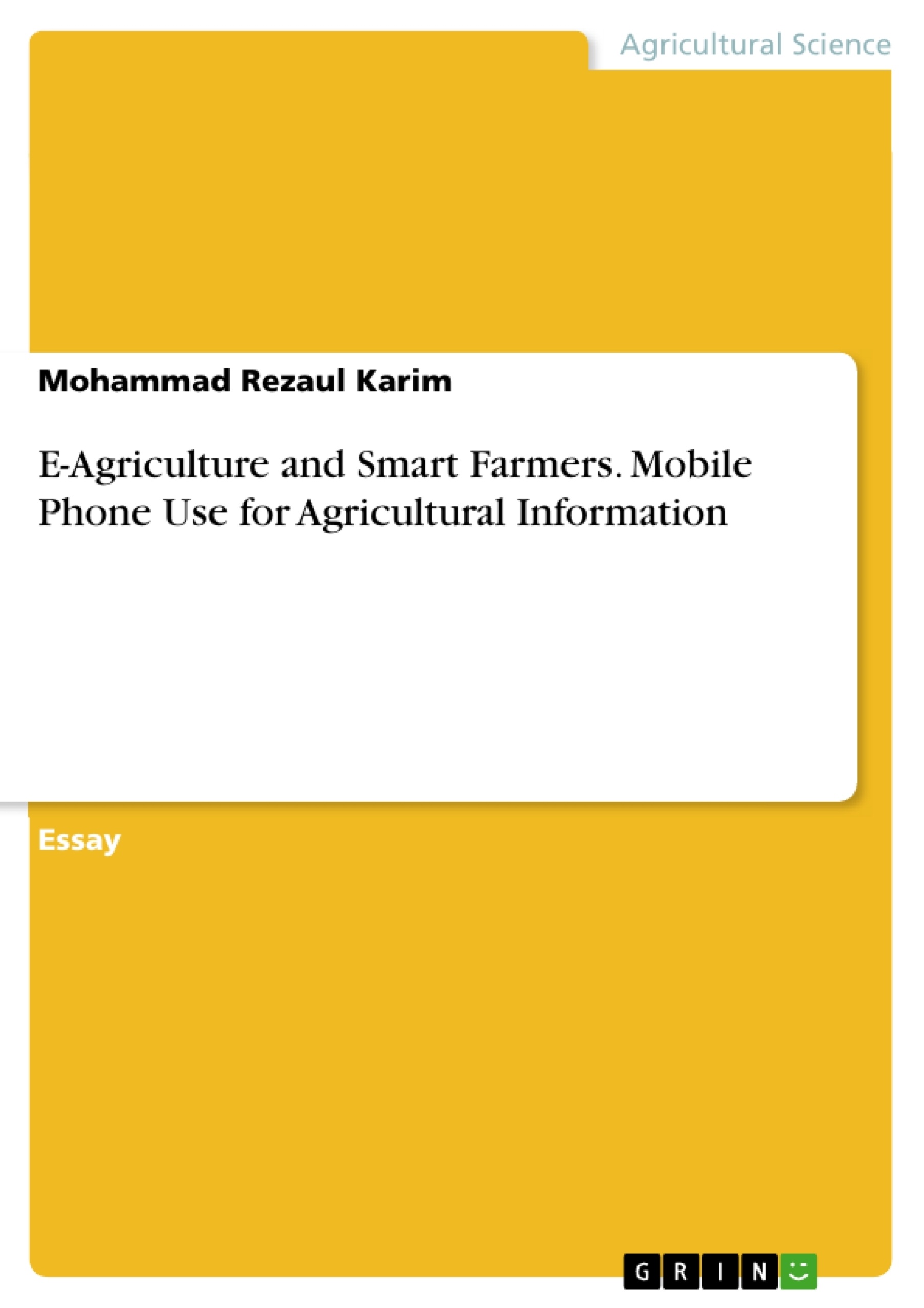 Título: E-Agriculture and Smart Farmers. Mobile Phone Use for Agricultural Information