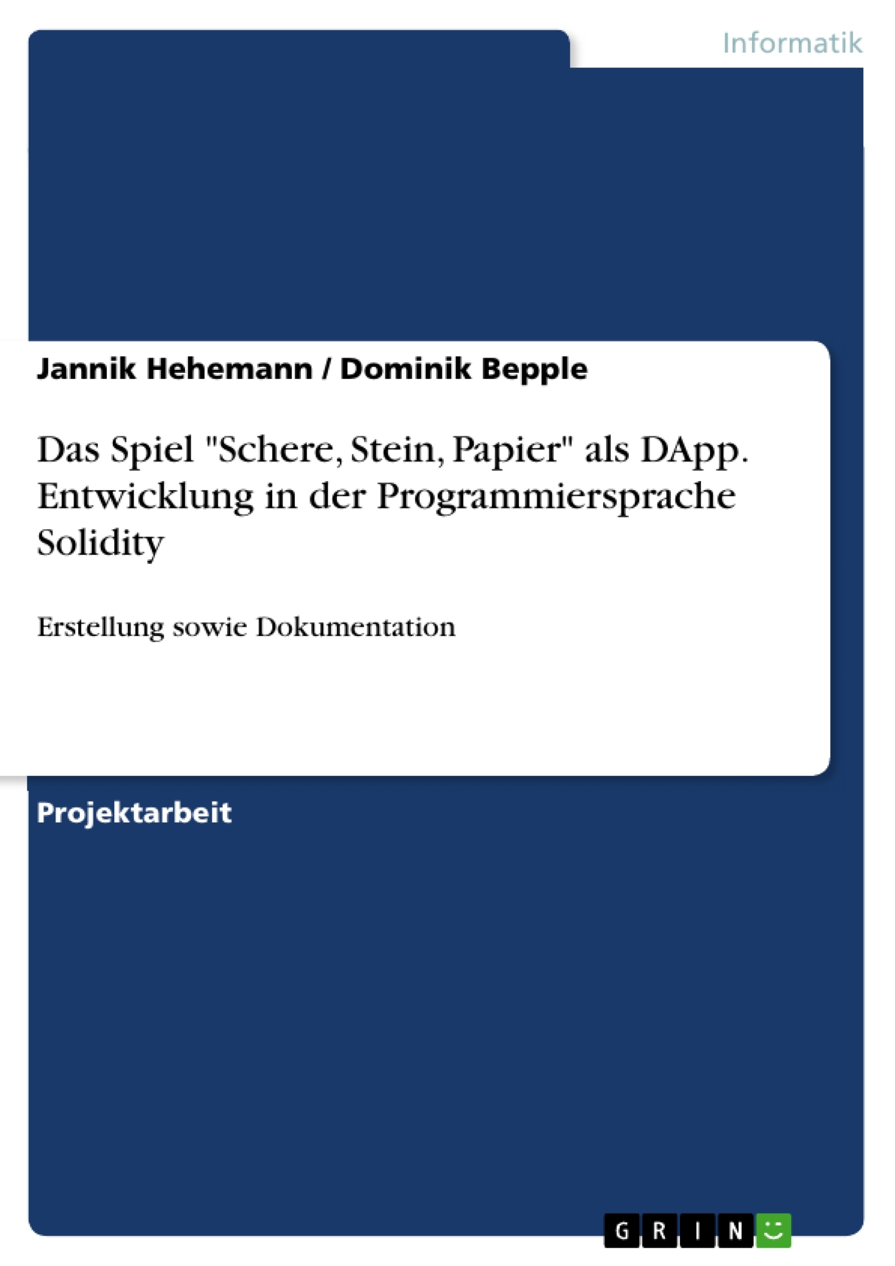 Title: Das Spiel "Schere, Stein, Papier" als DApp. Entwicklung in der Programmiersprache Solidity