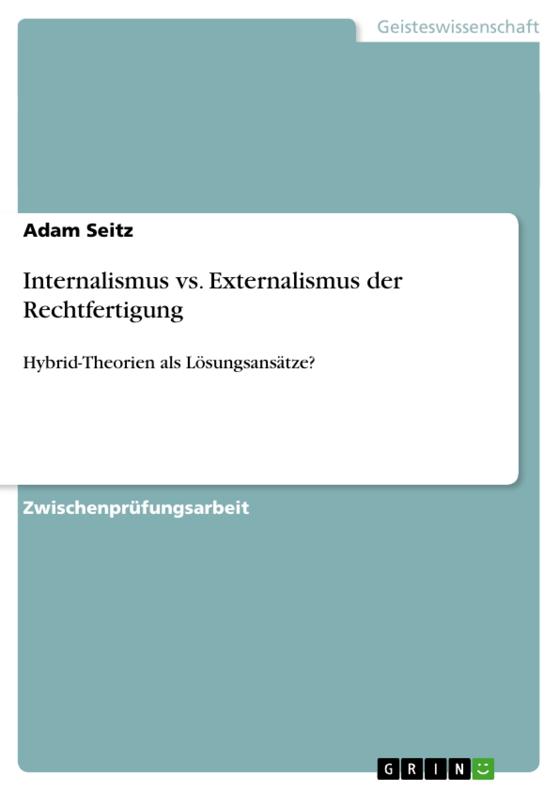 Title: Internalismus vs. Externalismus der Rechtfertigung