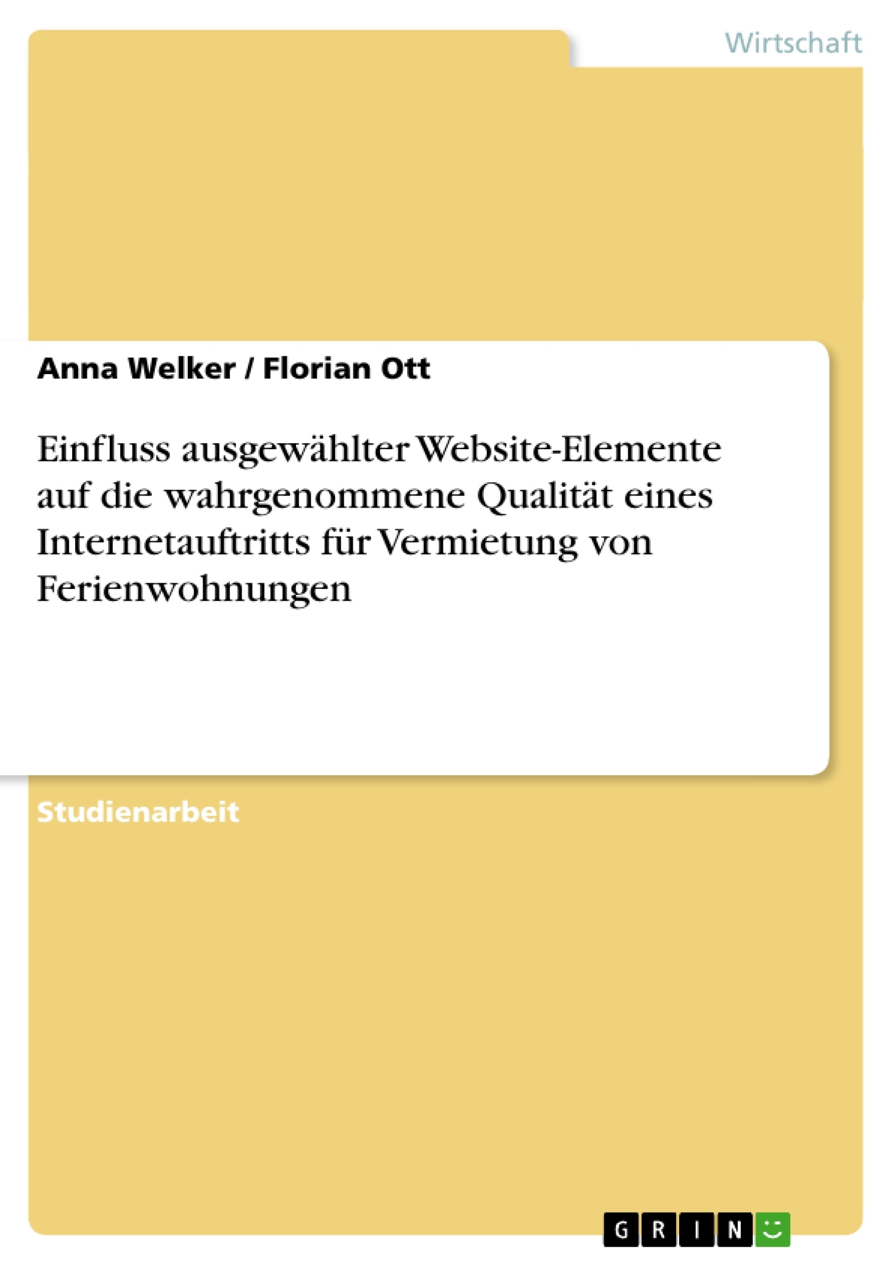 Titel: Einfluss ausgewählter Website-Elemente auf die wahrgenommene Qualität eines Internetauftritts für Vermietung von Ferienwohnungen