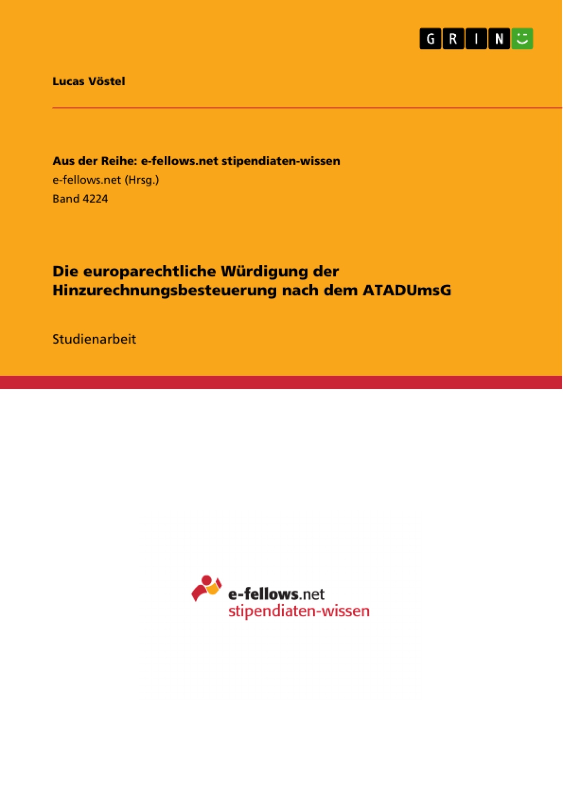 Titel: Die europarechtliche Würdigung der Hinzurechnungsbesteuerung nach dem ATADUmsG