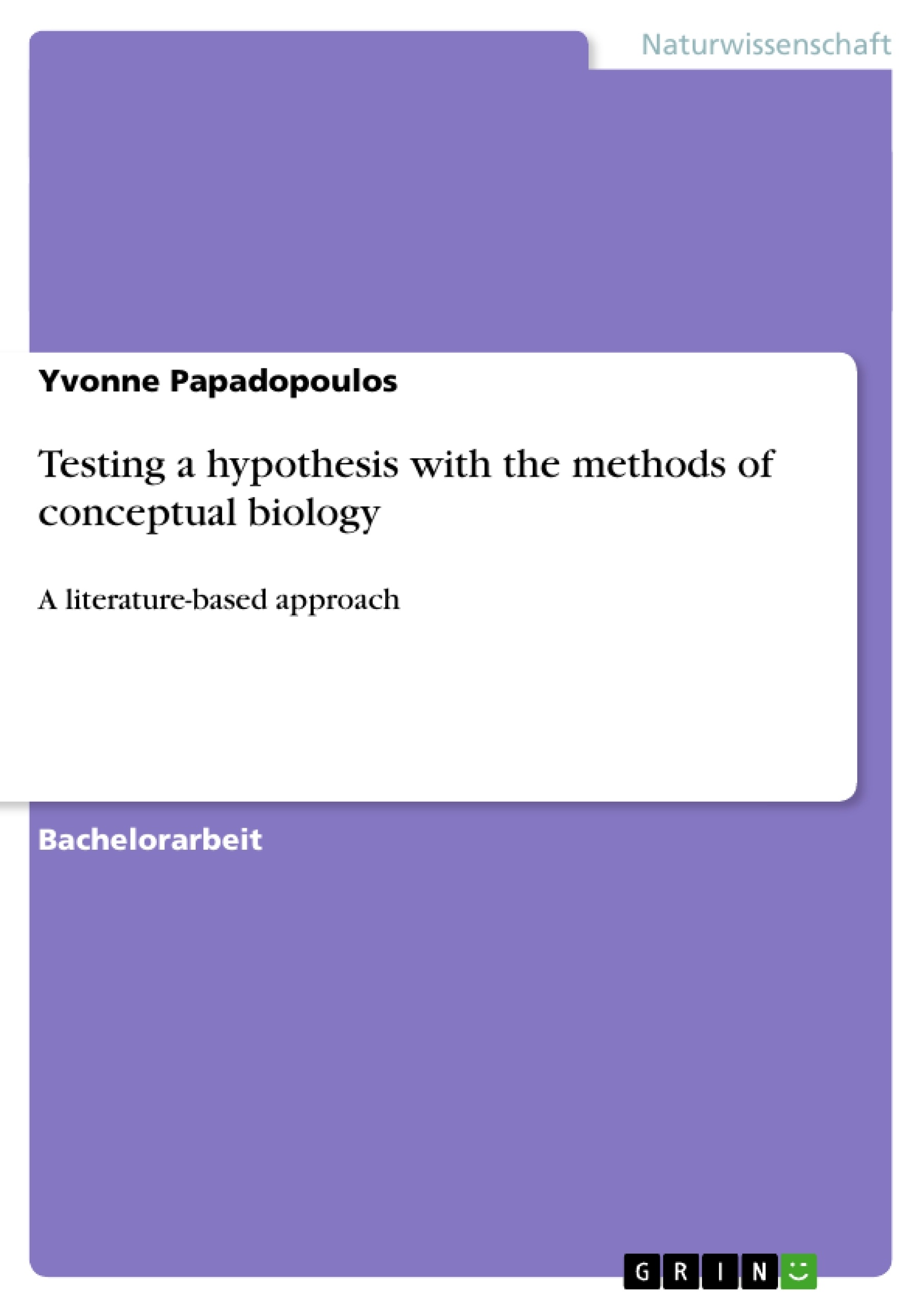 Titel: Testing a hypothesis with the methods of conceptual biology