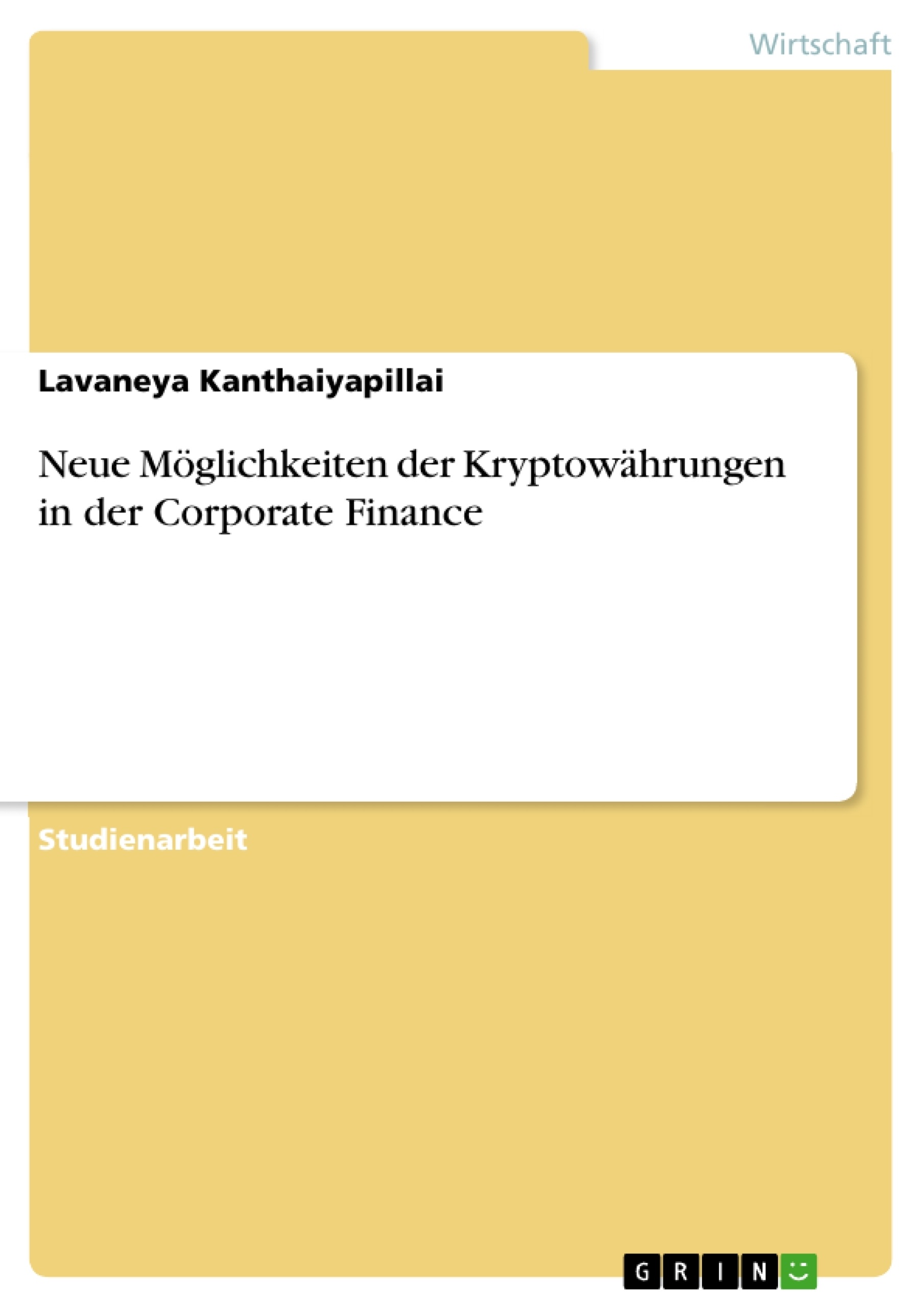 Titel: Neue Möglichkeiten der Kryptowährungen in der Corporate Finance