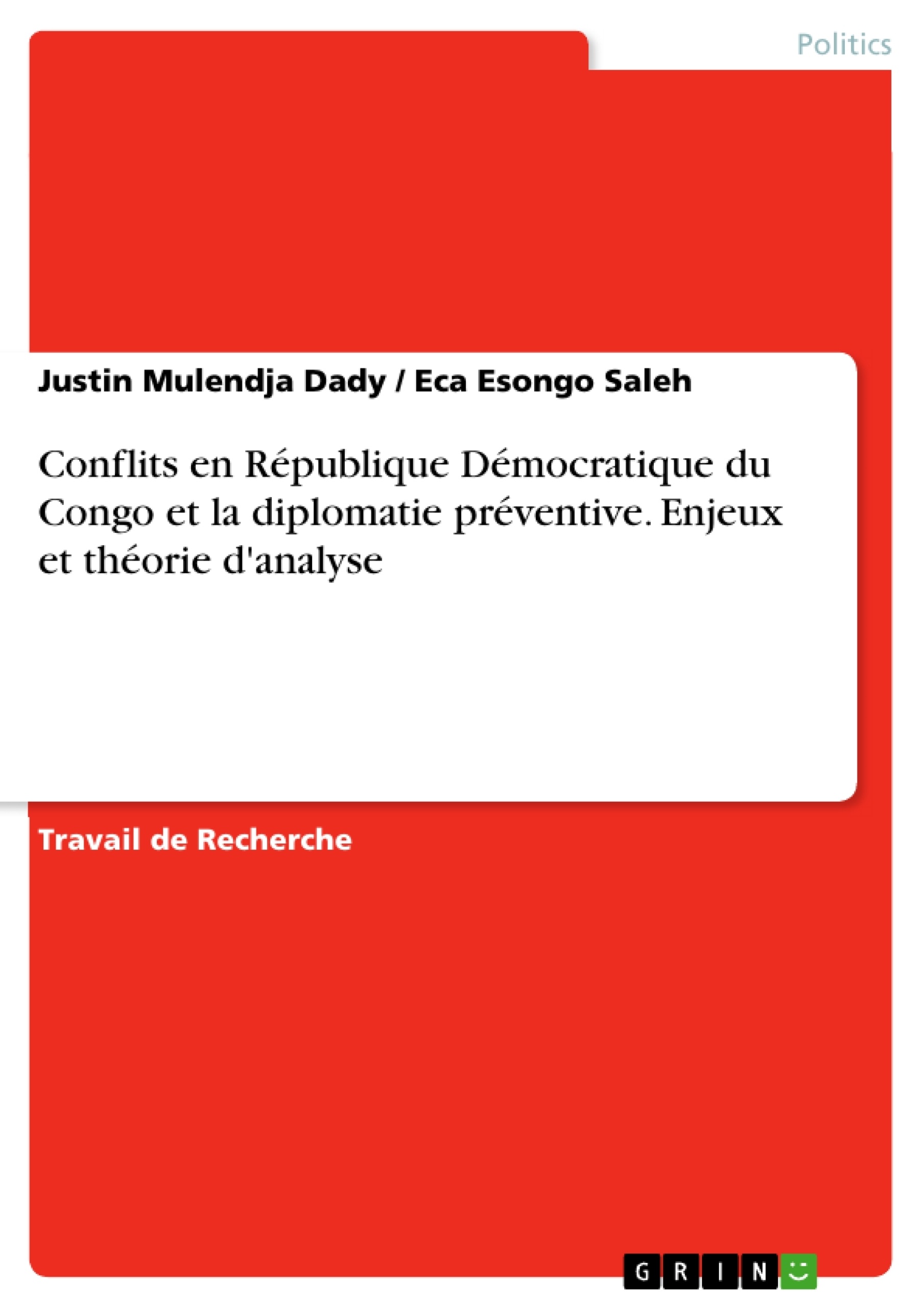 Titre: Conflits en République Démocratique du Congo et la diplomatie préventive. Enjeux et théorie d'analyse