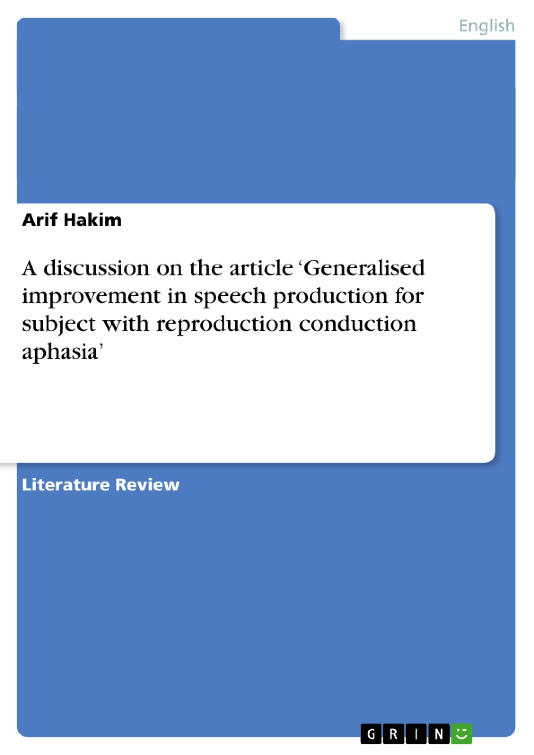 Titel: A discussion on the article ‘Generalised improvement in speech production for subject with reproduction conduction aphasia’