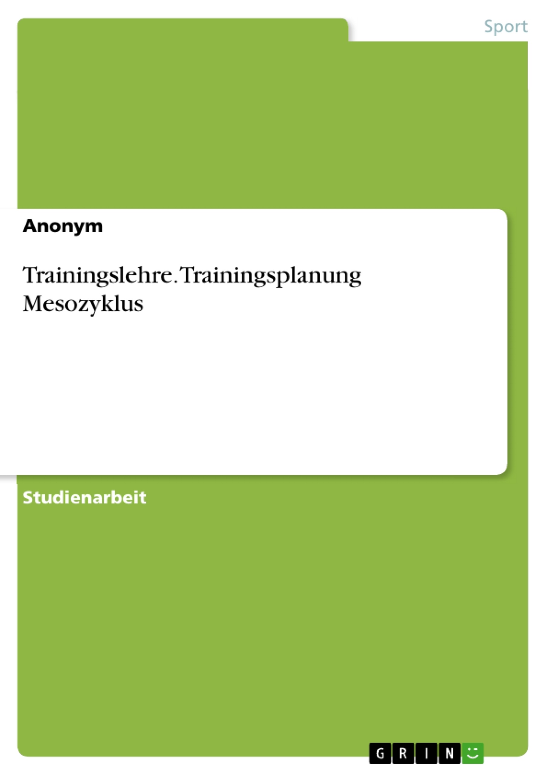 Titel: Trainingslehre. Trainingsplanung Mesozyklus