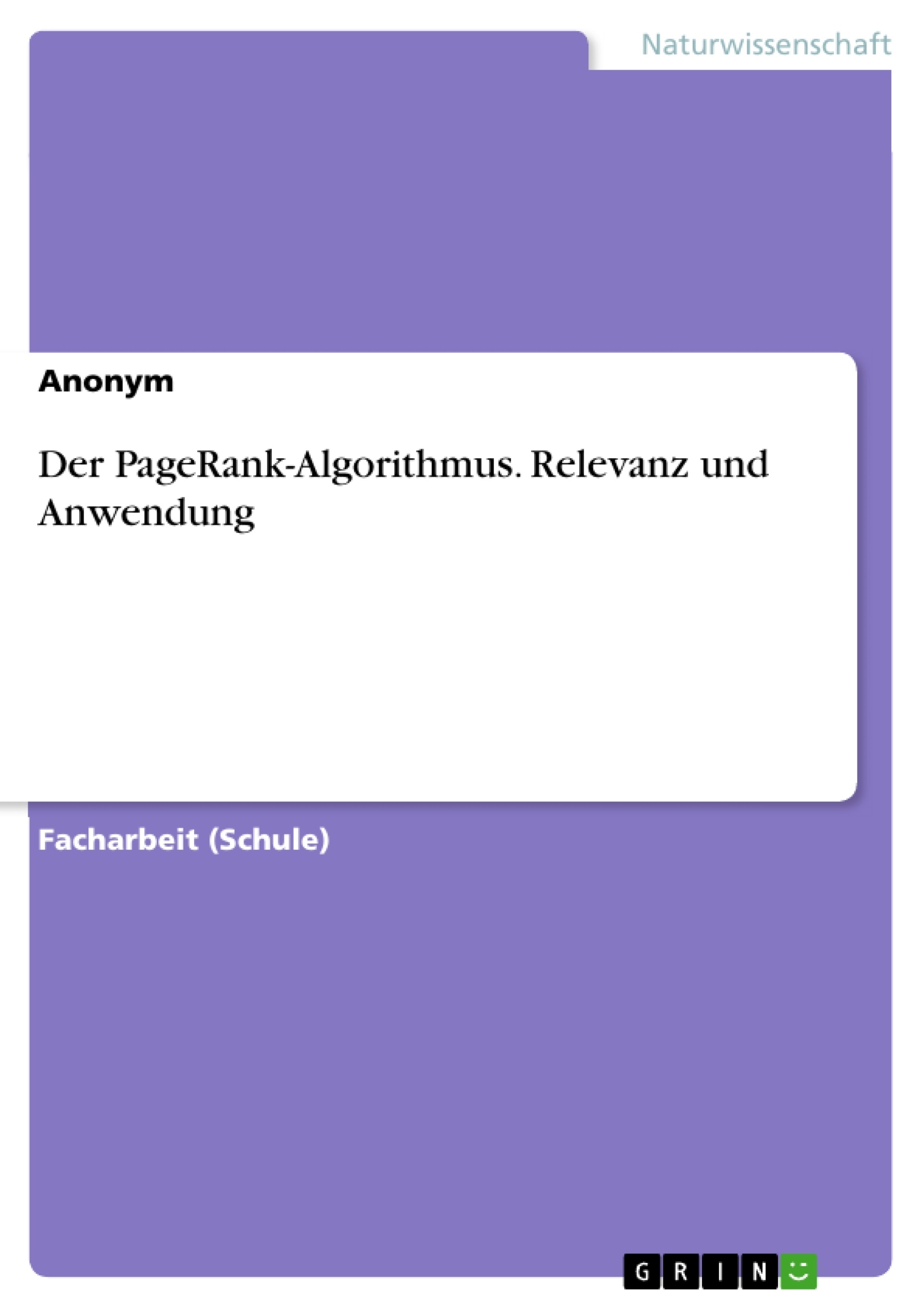 Titel: Der PageRank-Algorithmus. Relevanz und Anwendung
