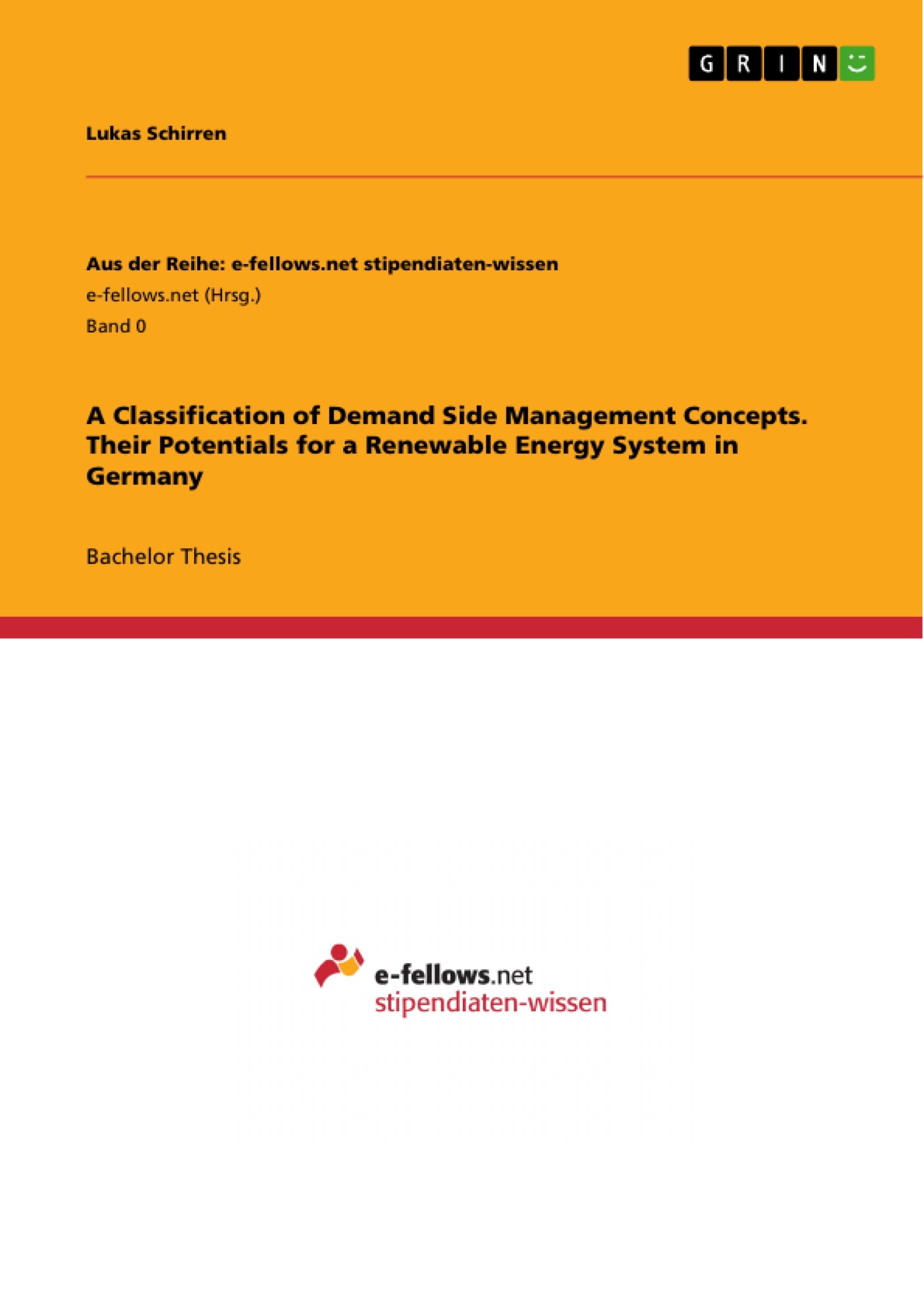 Title: A Classification of Demand Side Management Concepts. Their Potentials for a Renewable Energy System in Germany