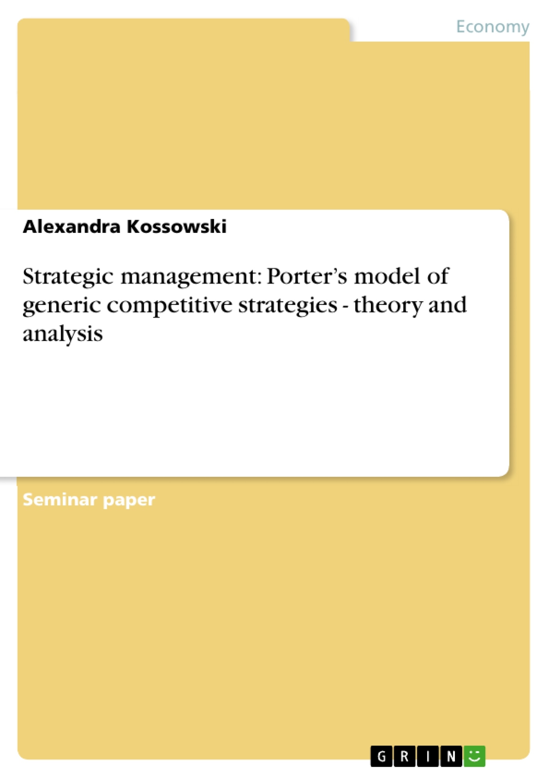 Title: Strategic management: Porter’s model of generic competitive strategies - theory and analysis