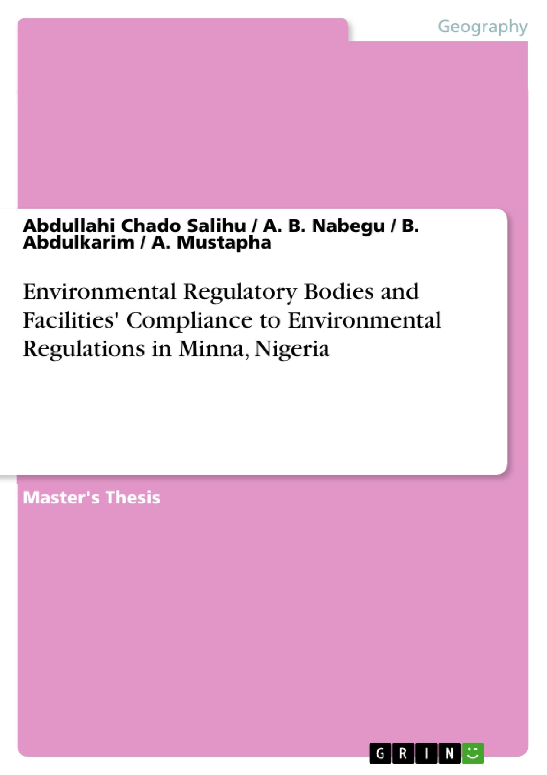 Title: Environmental Regulatory Bodies and Facilities' Compliance to Environmental Regulations in Minna, Nigeria